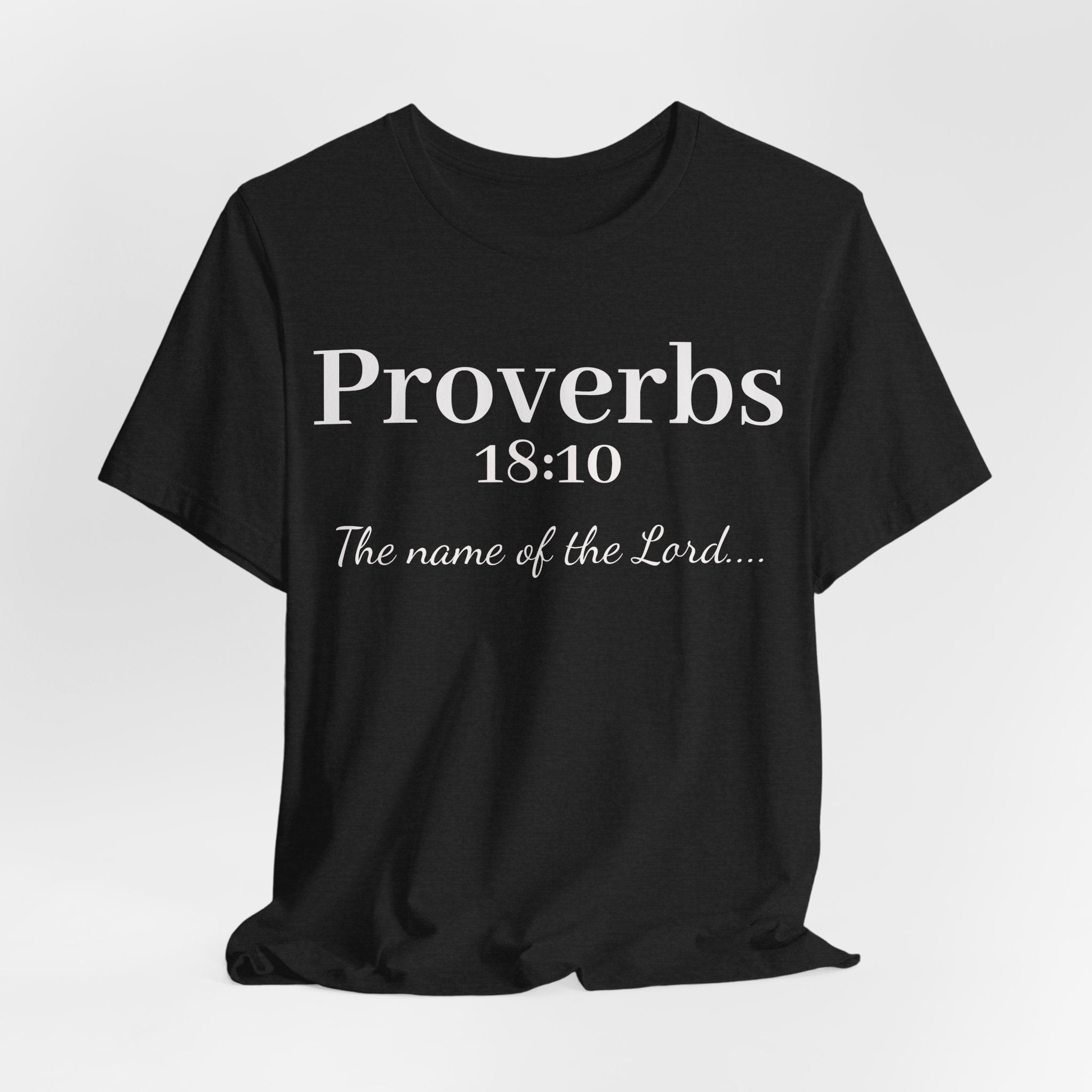 Proverbs 18:10 "The Name of the Lord" T-Shirt
