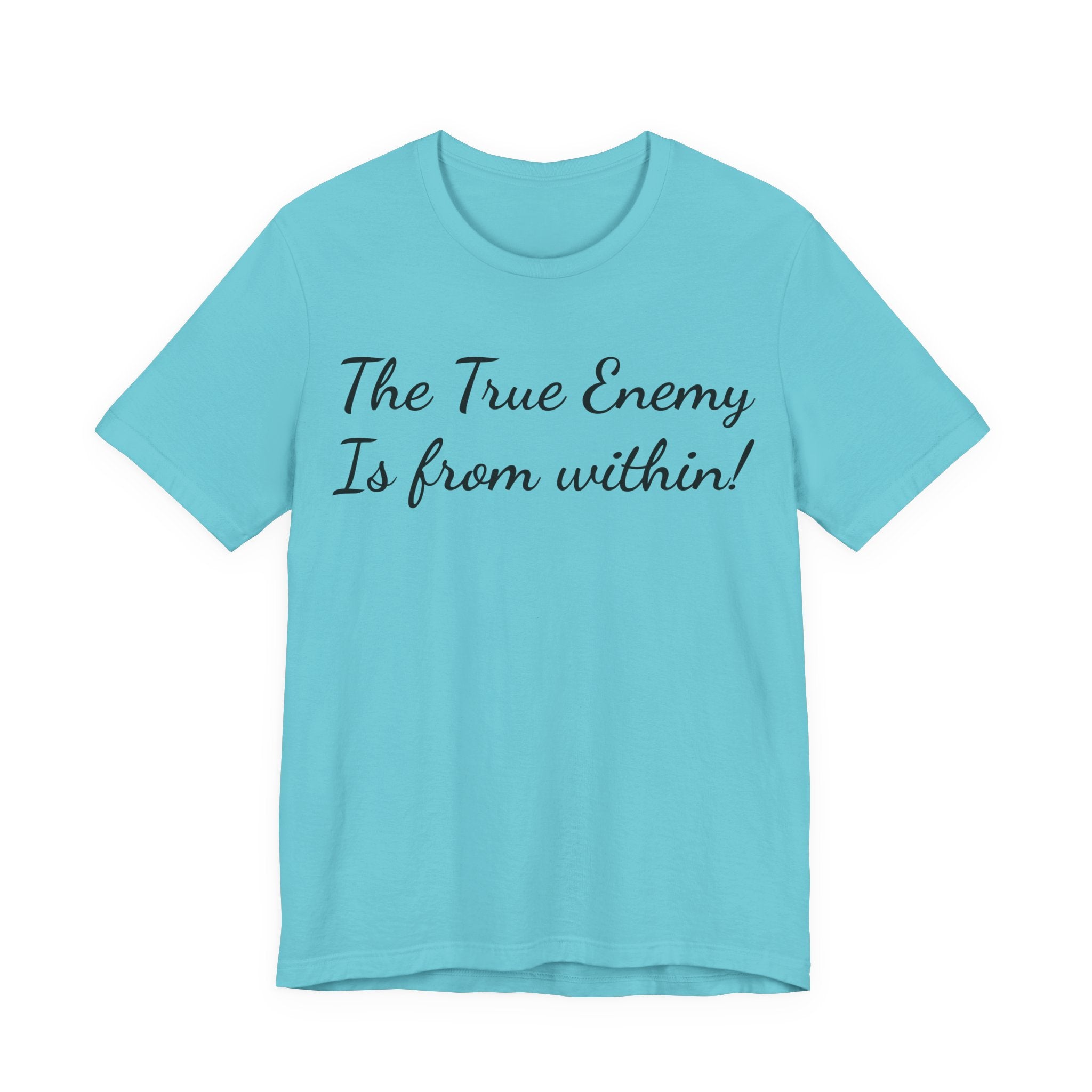 The True Enemy Is From Within Tee — Inspirational Quote T-Shirt