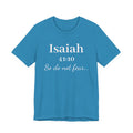 Isaiah 41:10 Inspirational Tee — "So do not fear" Christian Scripture T-Shirt