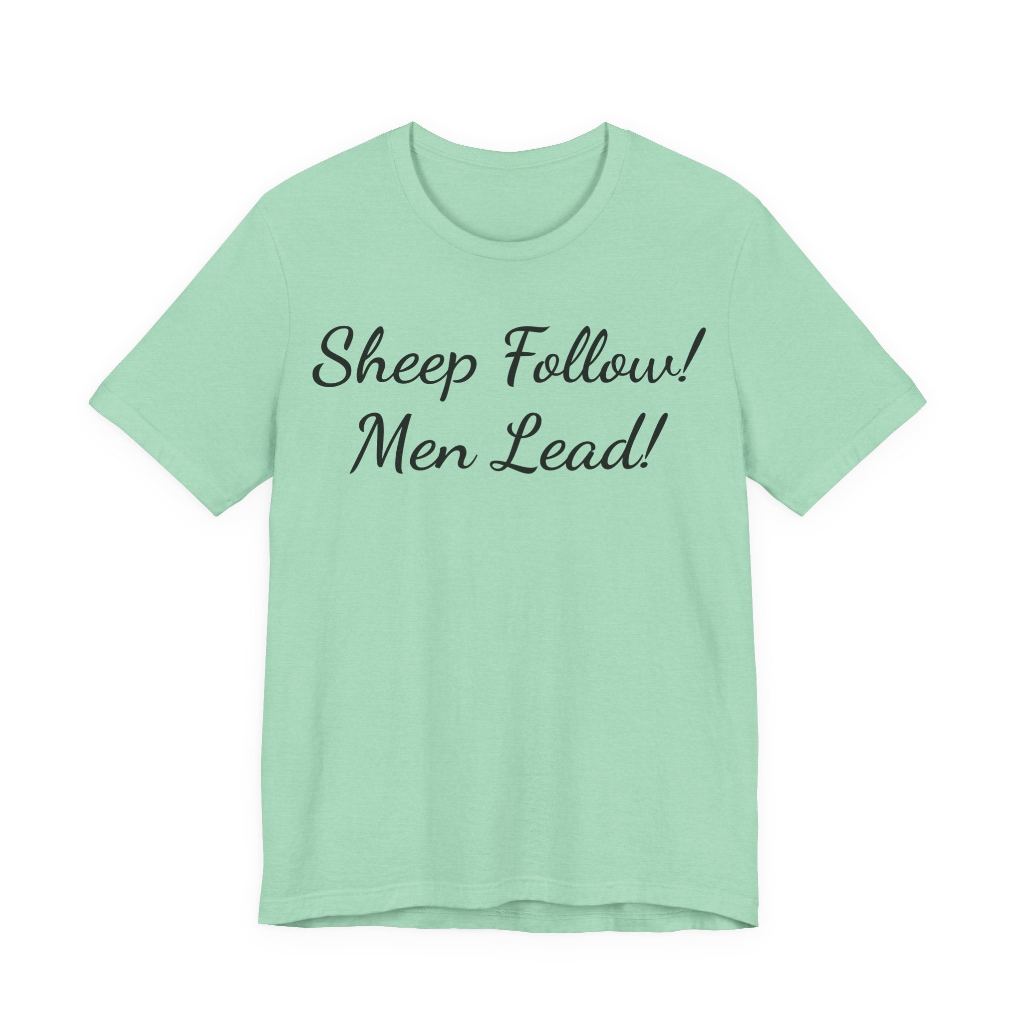 Sheep Follow! Men Lead! T‑Shirt - Bold Statement Graphic Tee