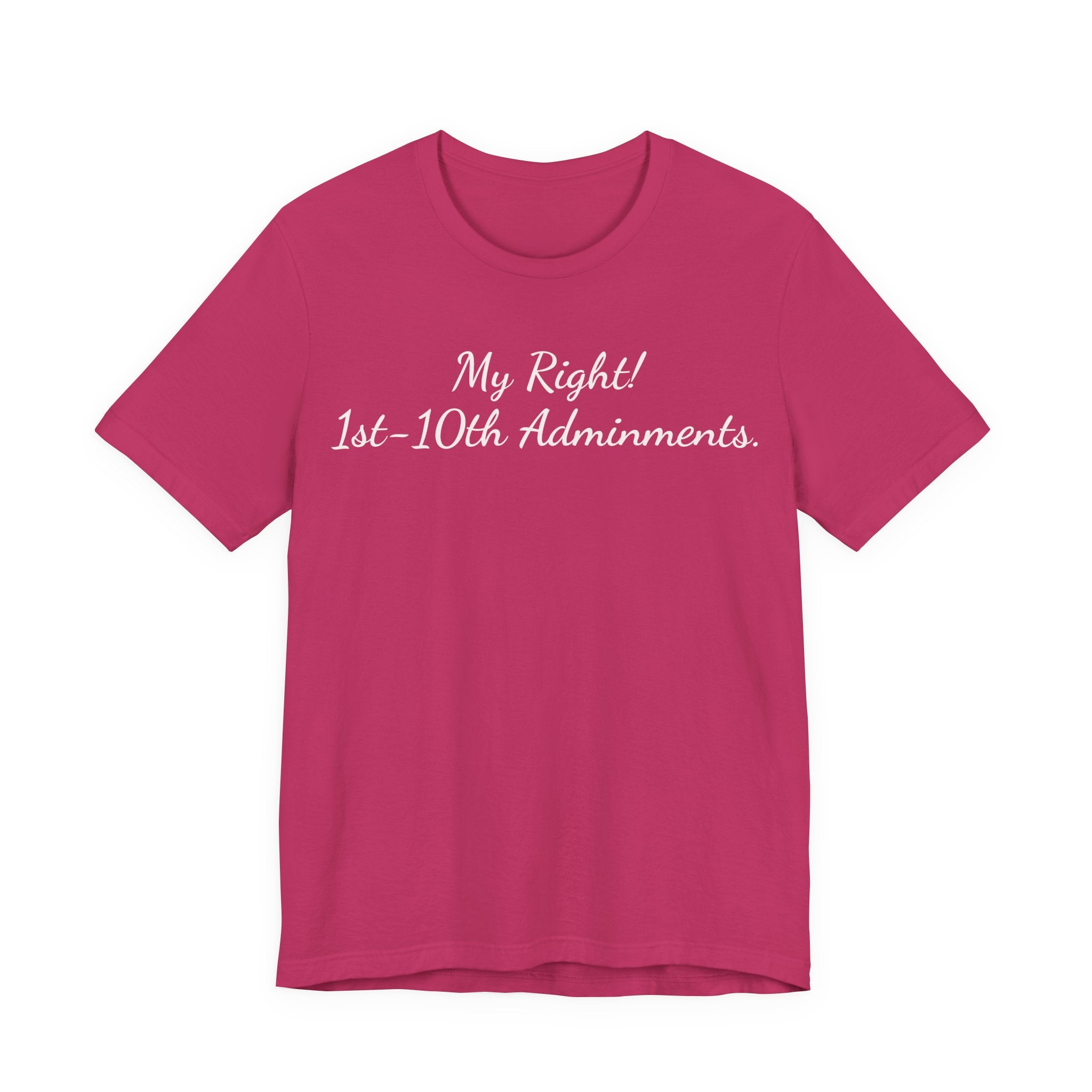 T‑Shirt — "My Right! 1st-10th Amendments." Patriotic Constitutional Rights Tee