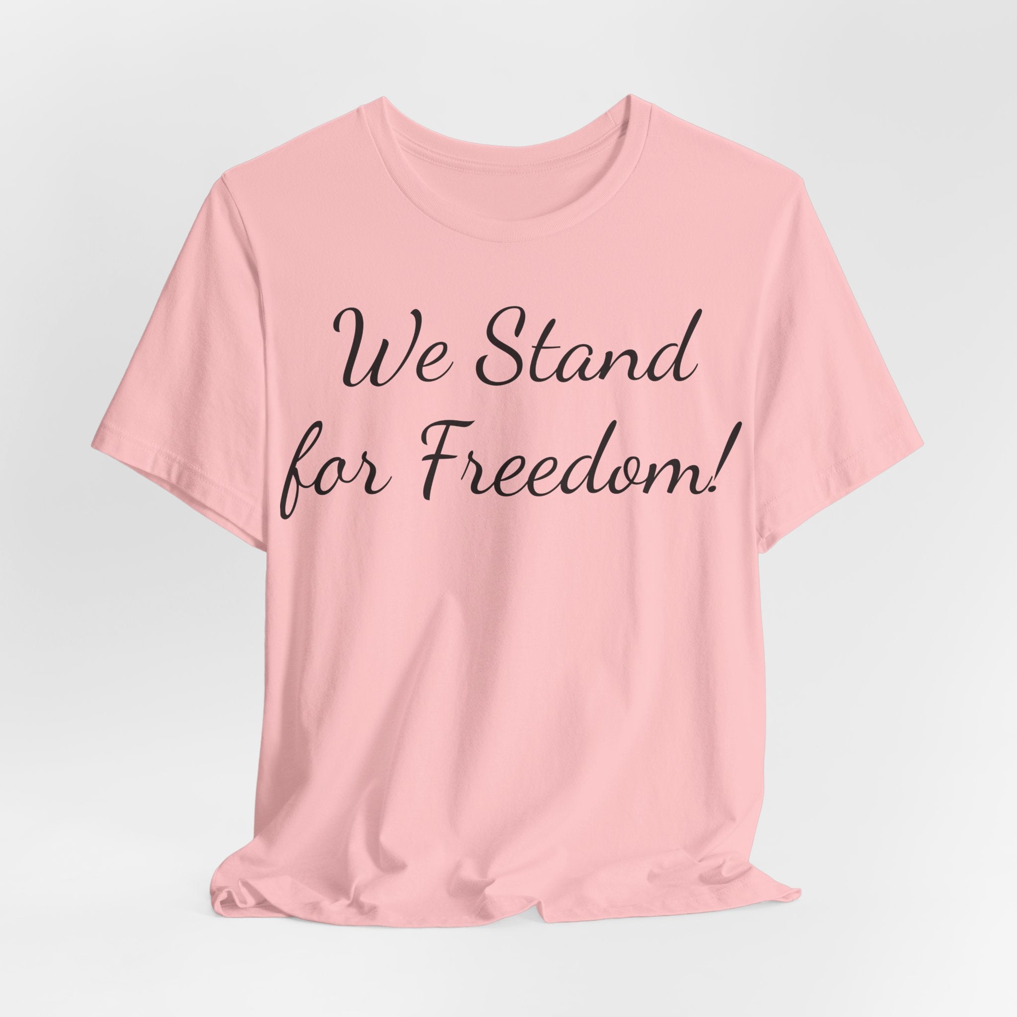 We Stand for Freedom T-Shirt — Patriotic Script Tee