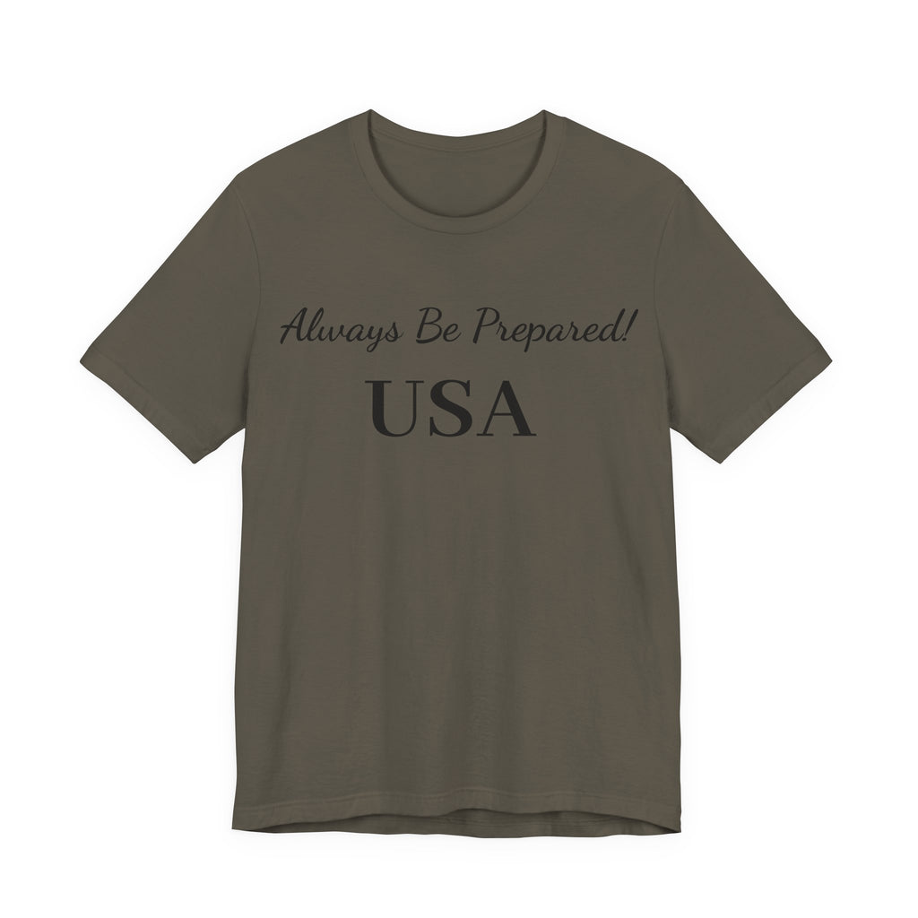 Always Be Prepared -USA-T‑Shirt — Inspirational Script Tee