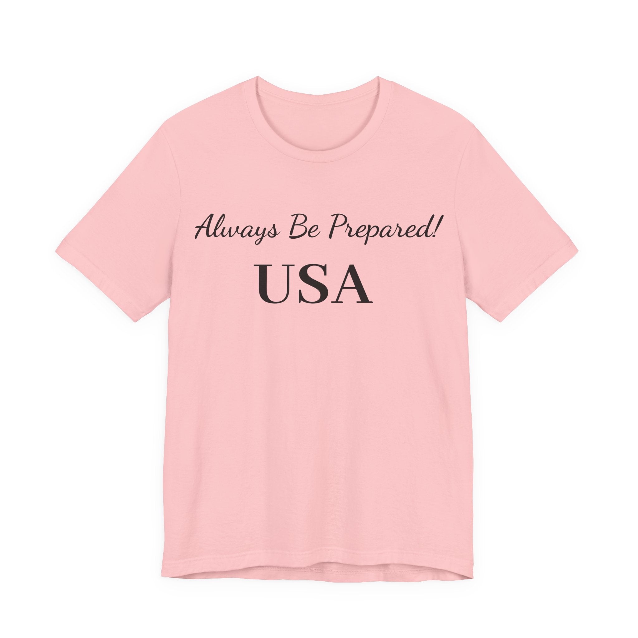 Always Be Prepared -USA-T‑Shirt — Inspirational Script Tee