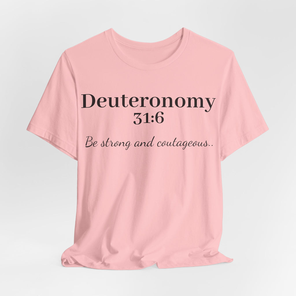 Deuteronomy 31:6 T-Shirt – “Be Strong and Courageous” Inspirational Bible Verse Tee