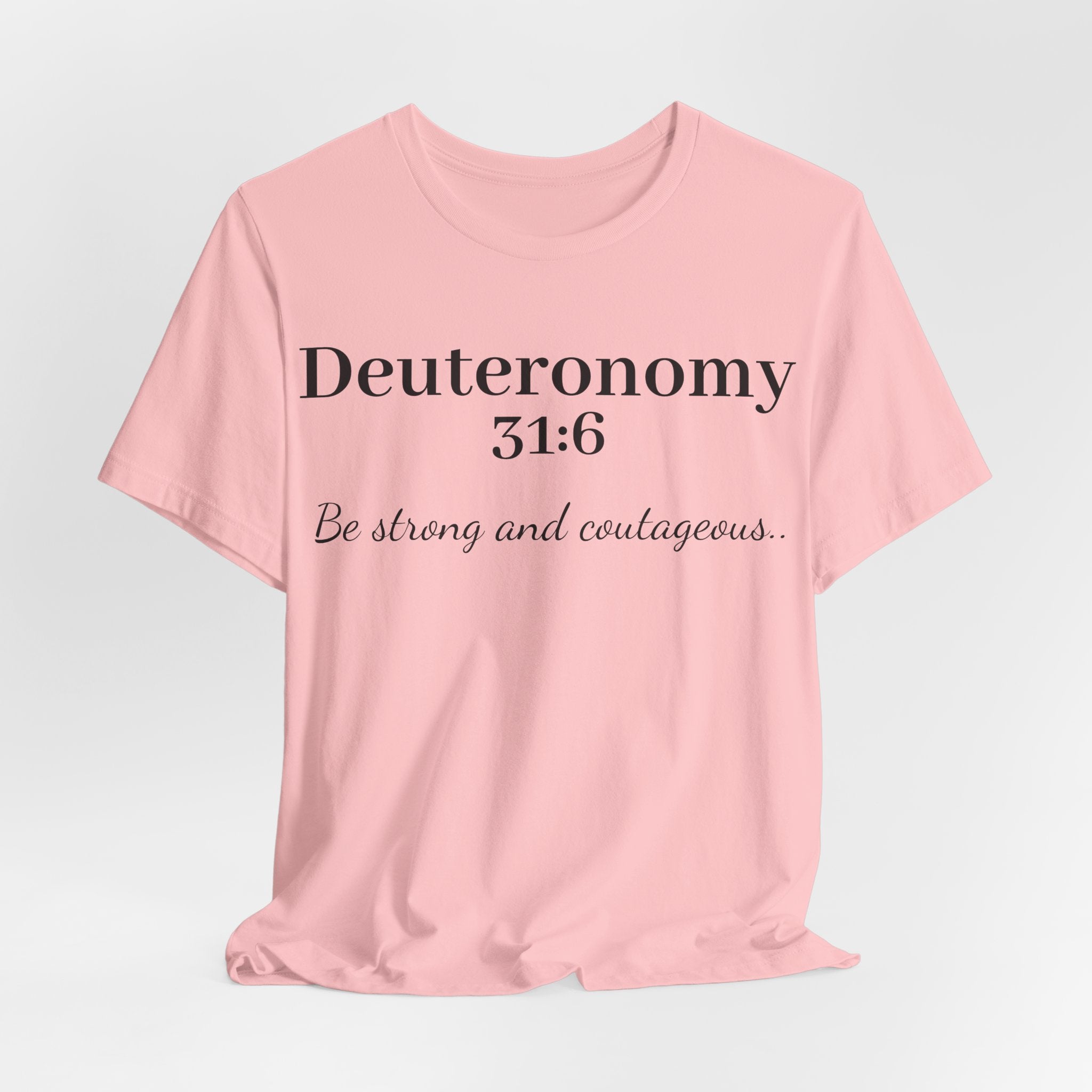Deuteronomy 31:6 T-Shirt – “Be Strong and Courageous” Inspirational Bible Verse Tee