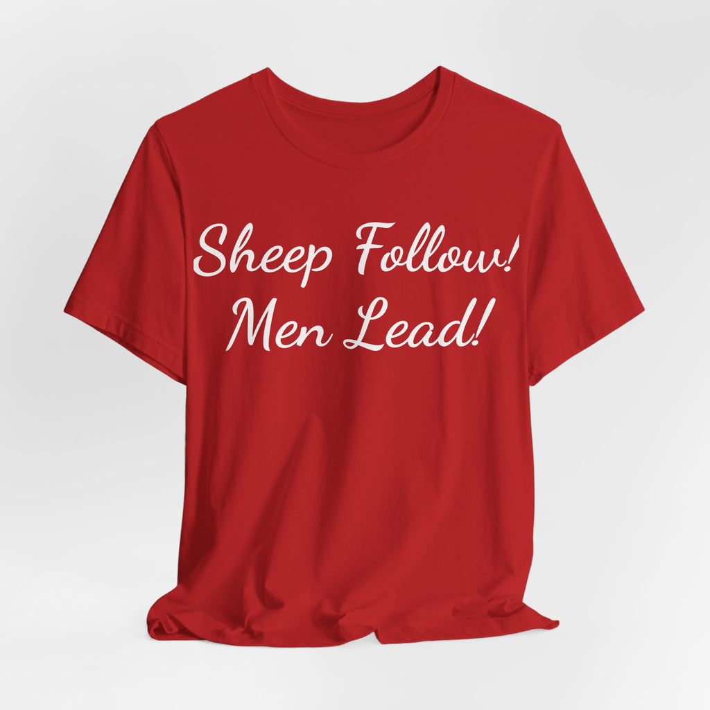 Sheep Follow! Men Lead! T-Shirt — Bold Statement Graphic Tee