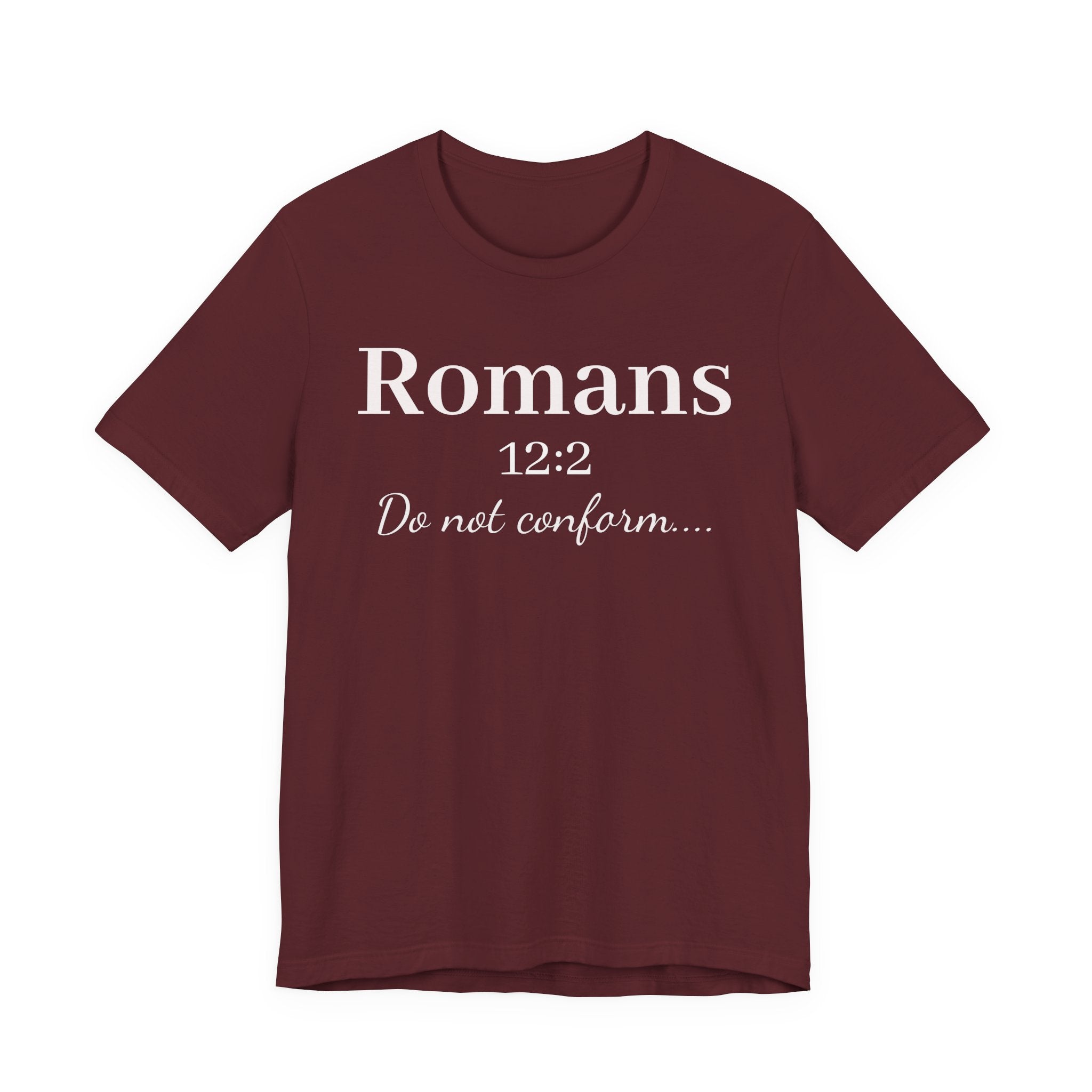 Romans 12:2 "Do Not Conform" Tee