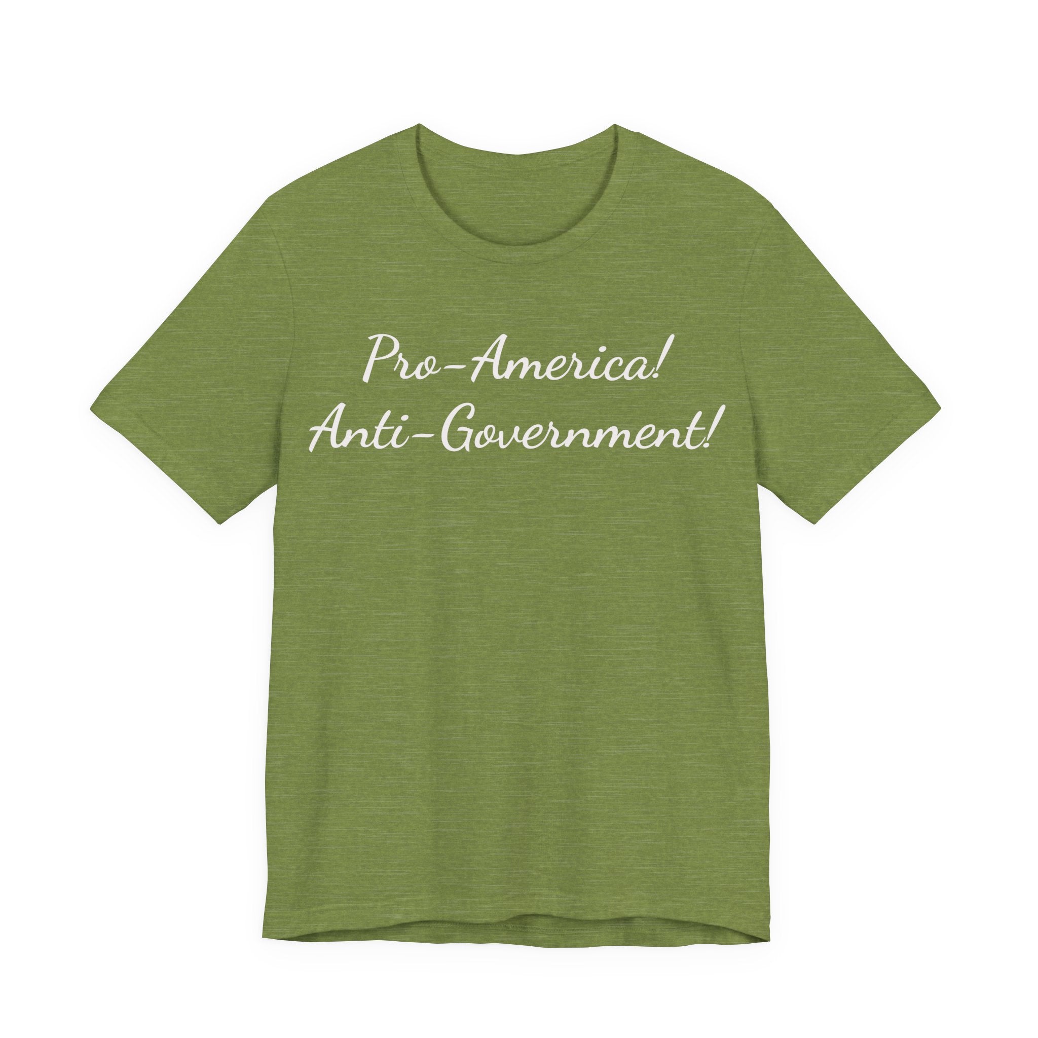 Pro-America! Anti-Government! T-Shirt — Patriotic Political Statement Tee