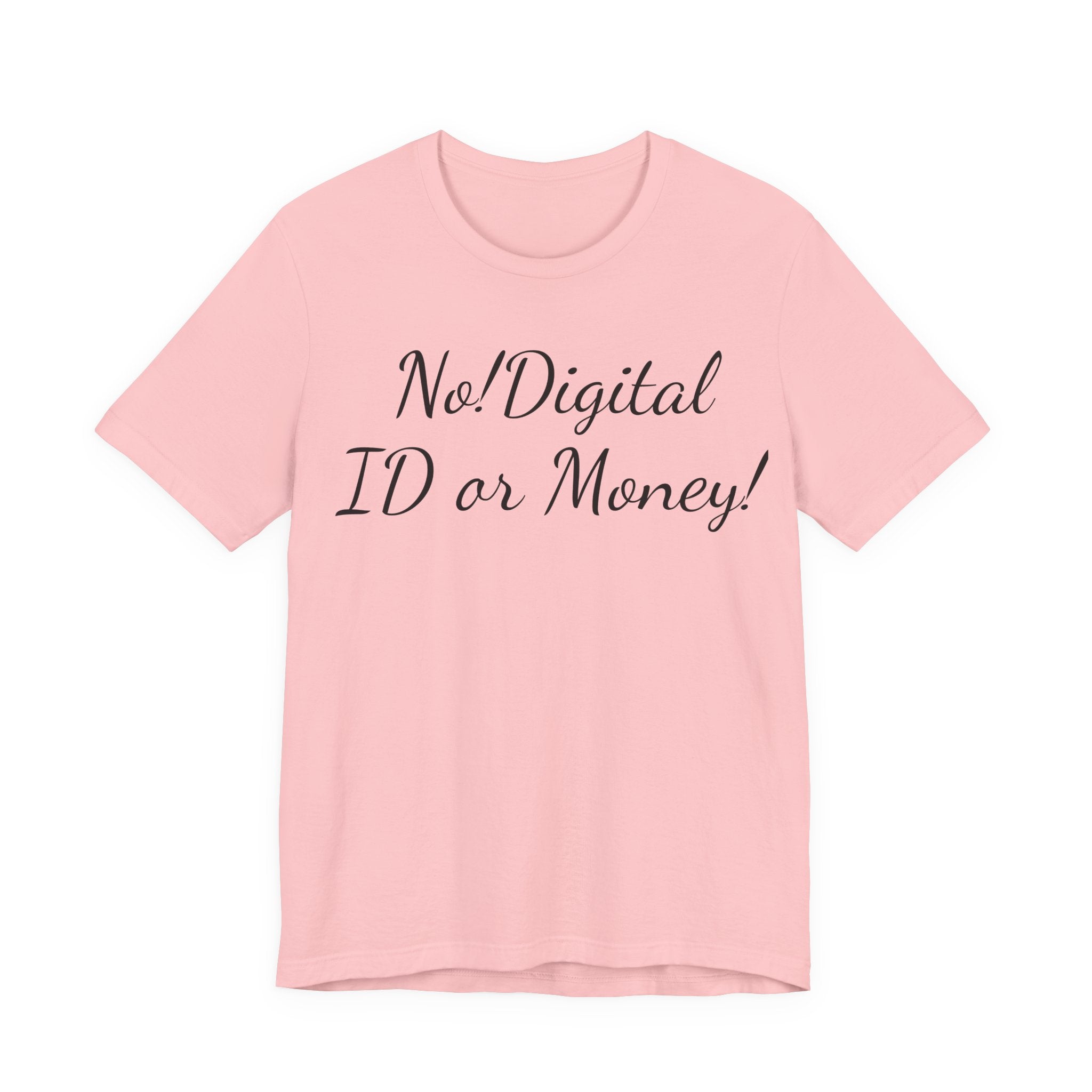 T-Shirt — "No! Digital ID or Money!" Protest Slogan Tee