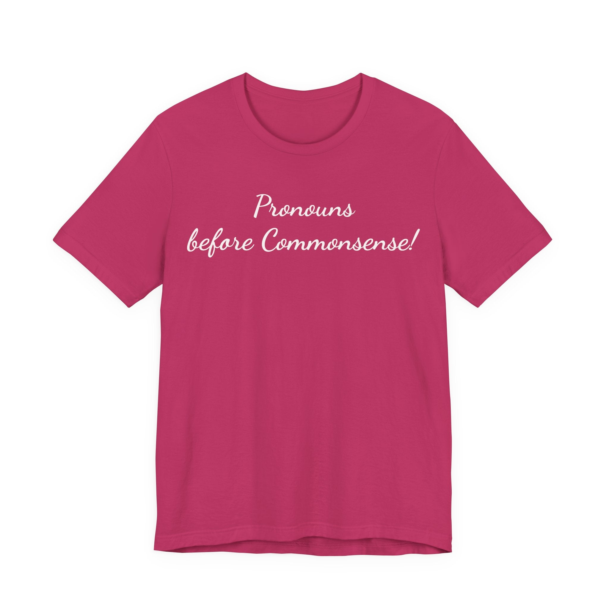 Pronouns Before Commonsense Tee — LGBTQ+ Pronoun Awareness Shirt