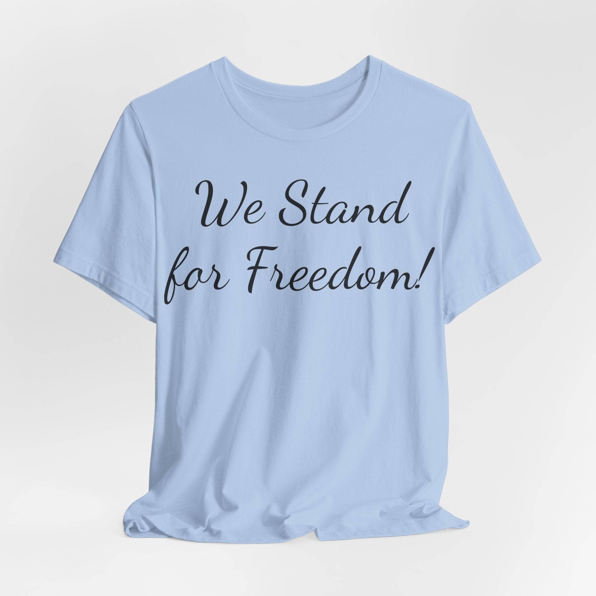 We Stand for Freedom T-Shirt — Patriotic Script Tee