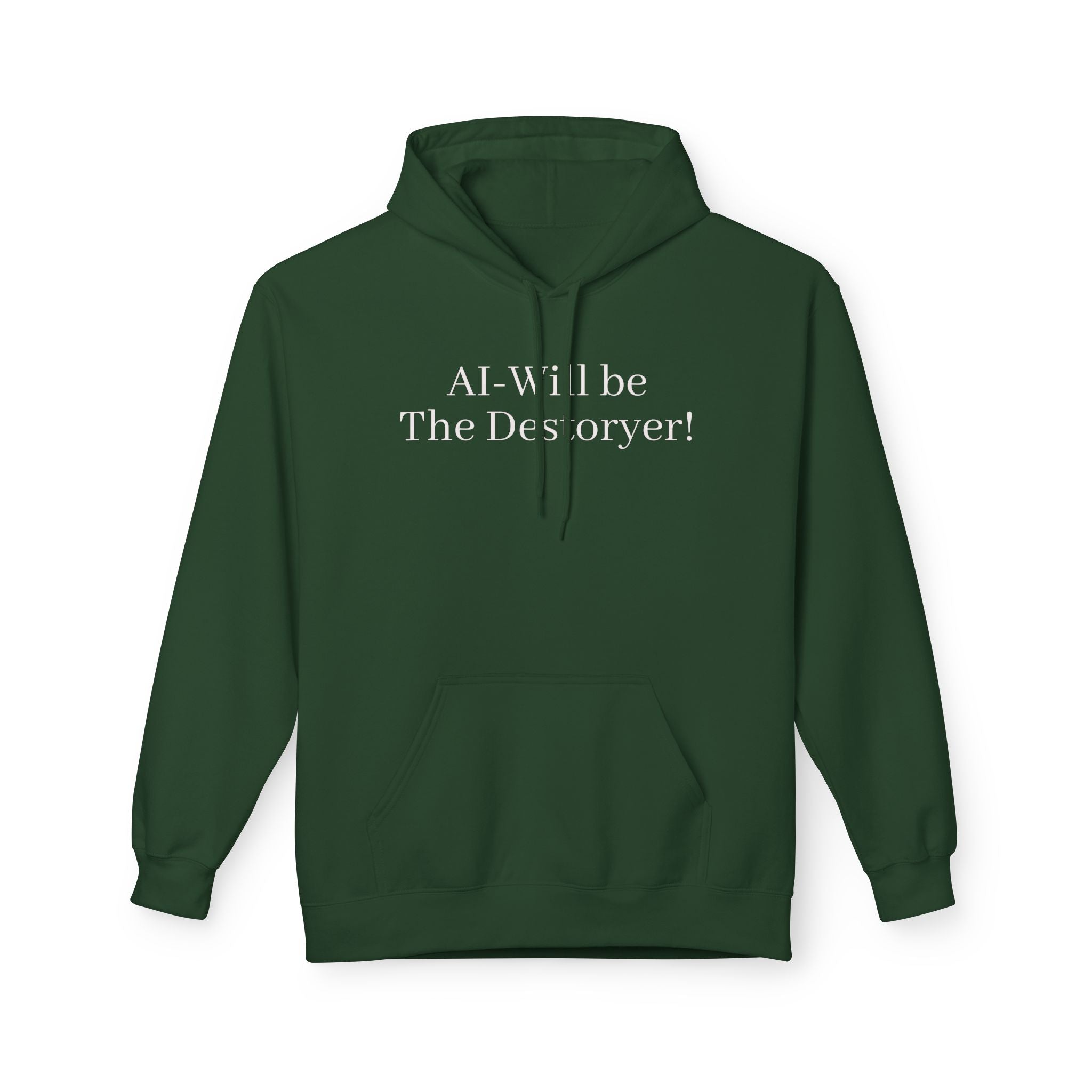 Hoodie — "AI Will be The Destroyer!" Statement Pullover