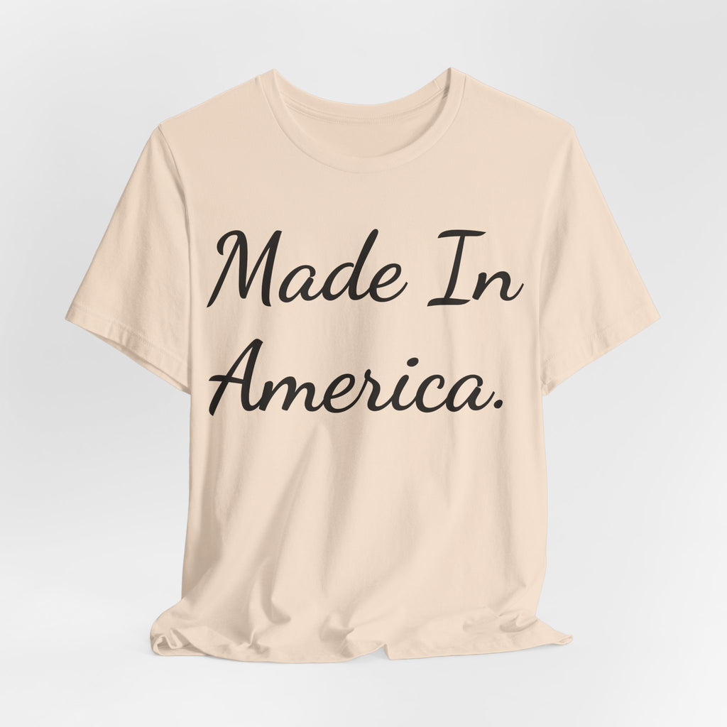 Made In America T-Shirt — Patriotic Script Tee for 4th of July & Everyday Wear