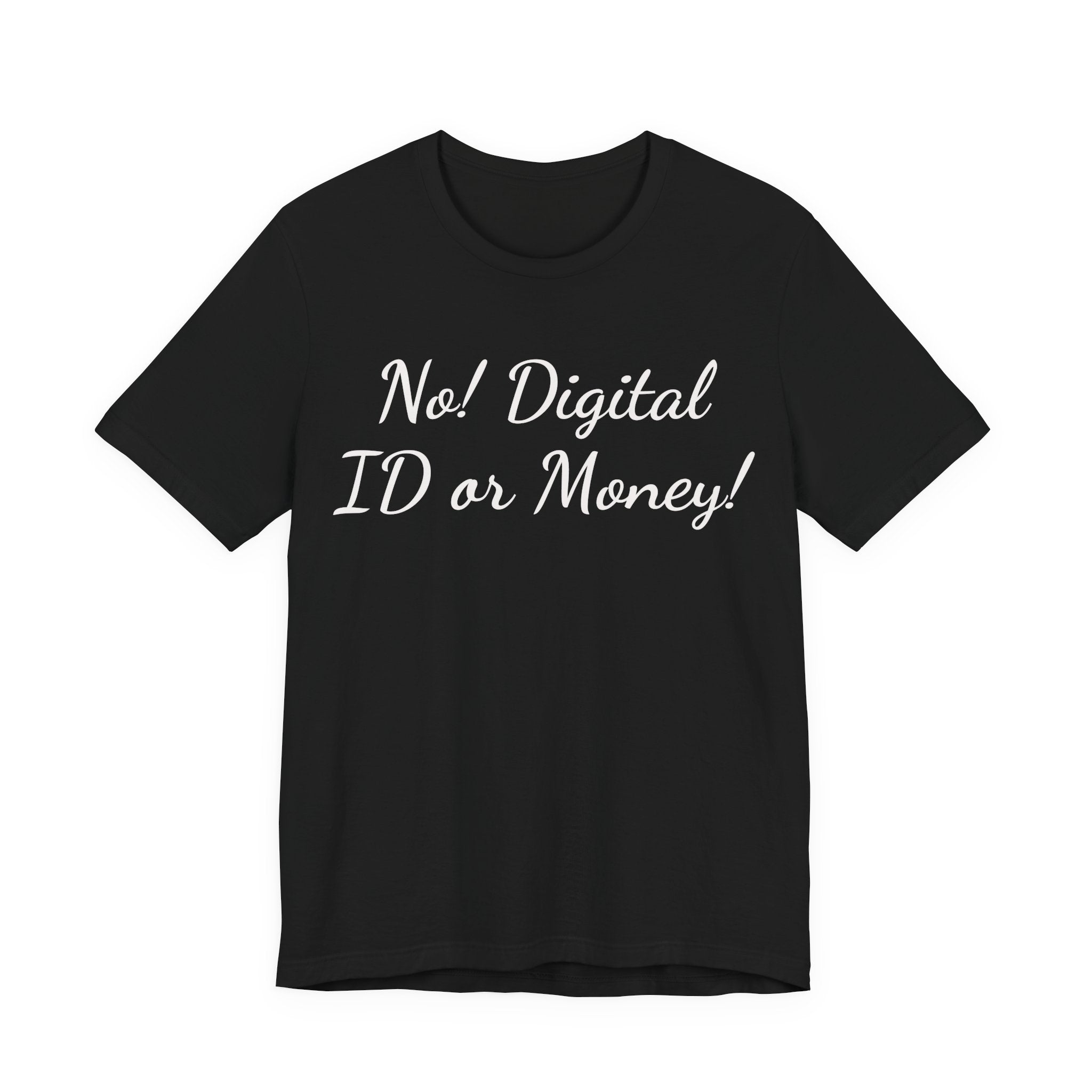 No! Digital ID or Money! Tee