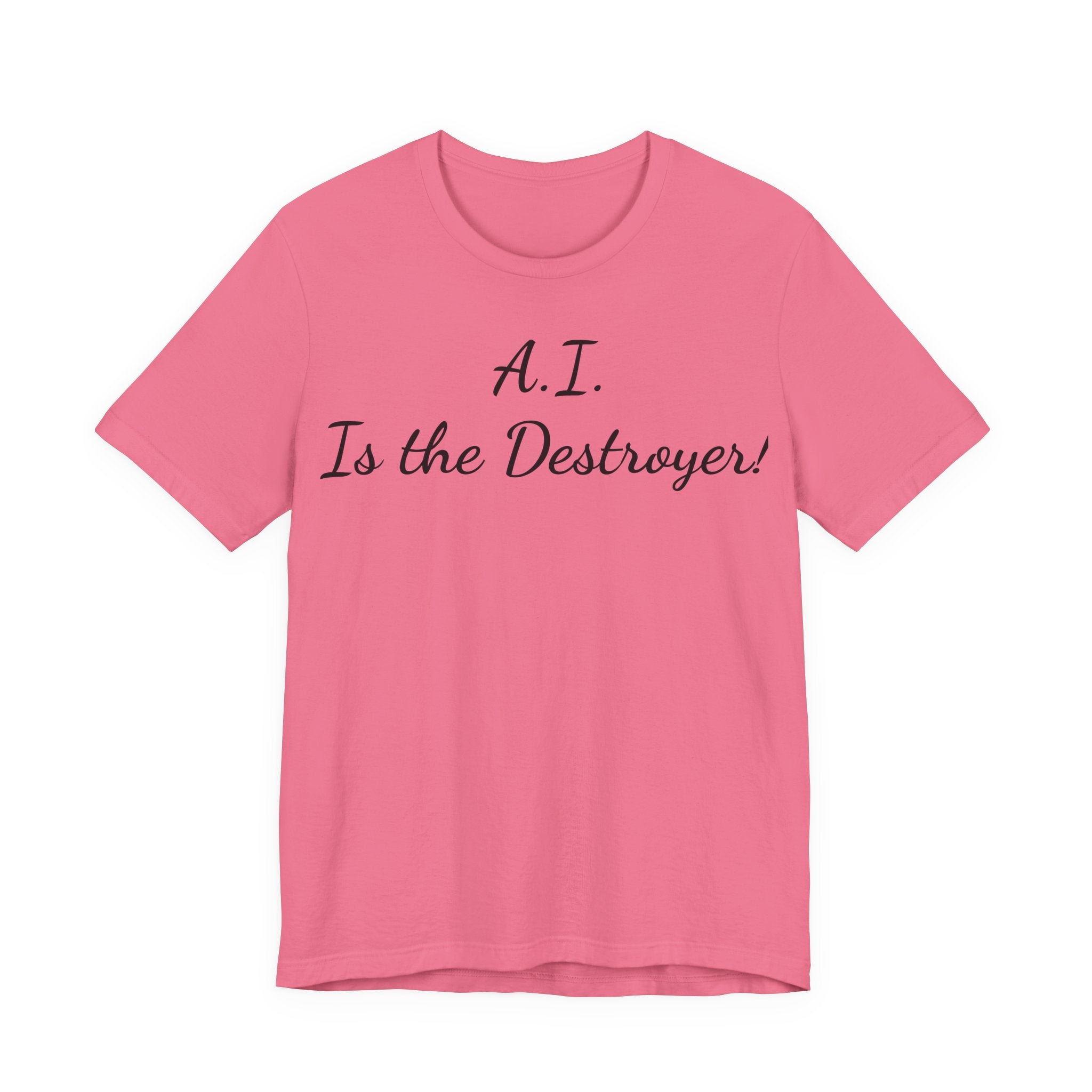 T‑Shirt — "A.I. Is the Destroyer!" Script Tee