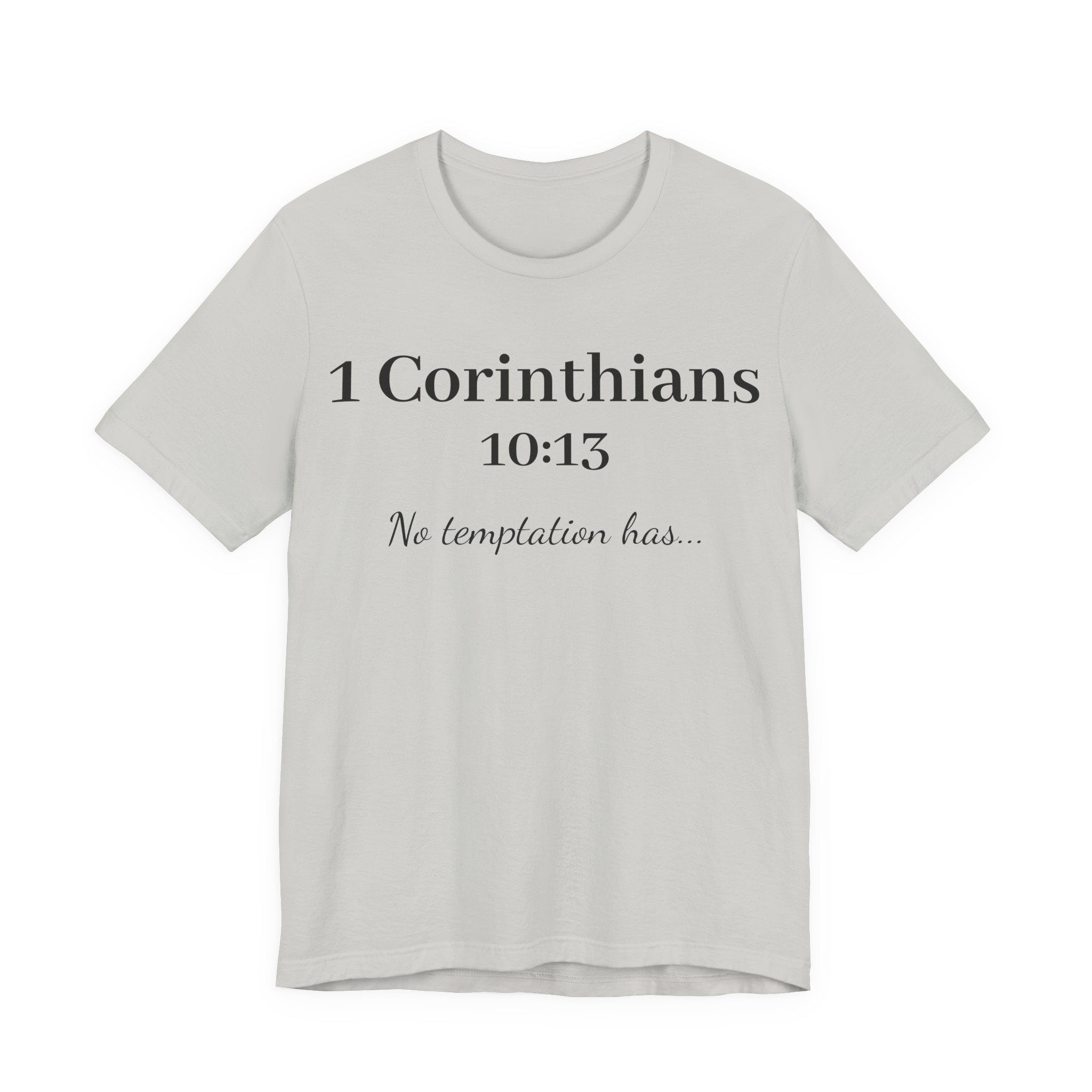 1 Corinthians 10:13 Tee — "No Temptation Has" Inspirational Christian T‑Shirt