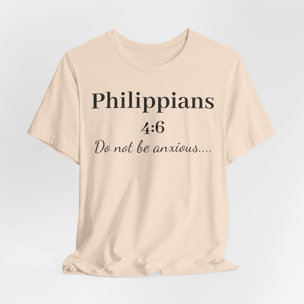 Philippians 4:6 'Do Not Be Anxious' T‑Shirt — Christian Scripture Tee