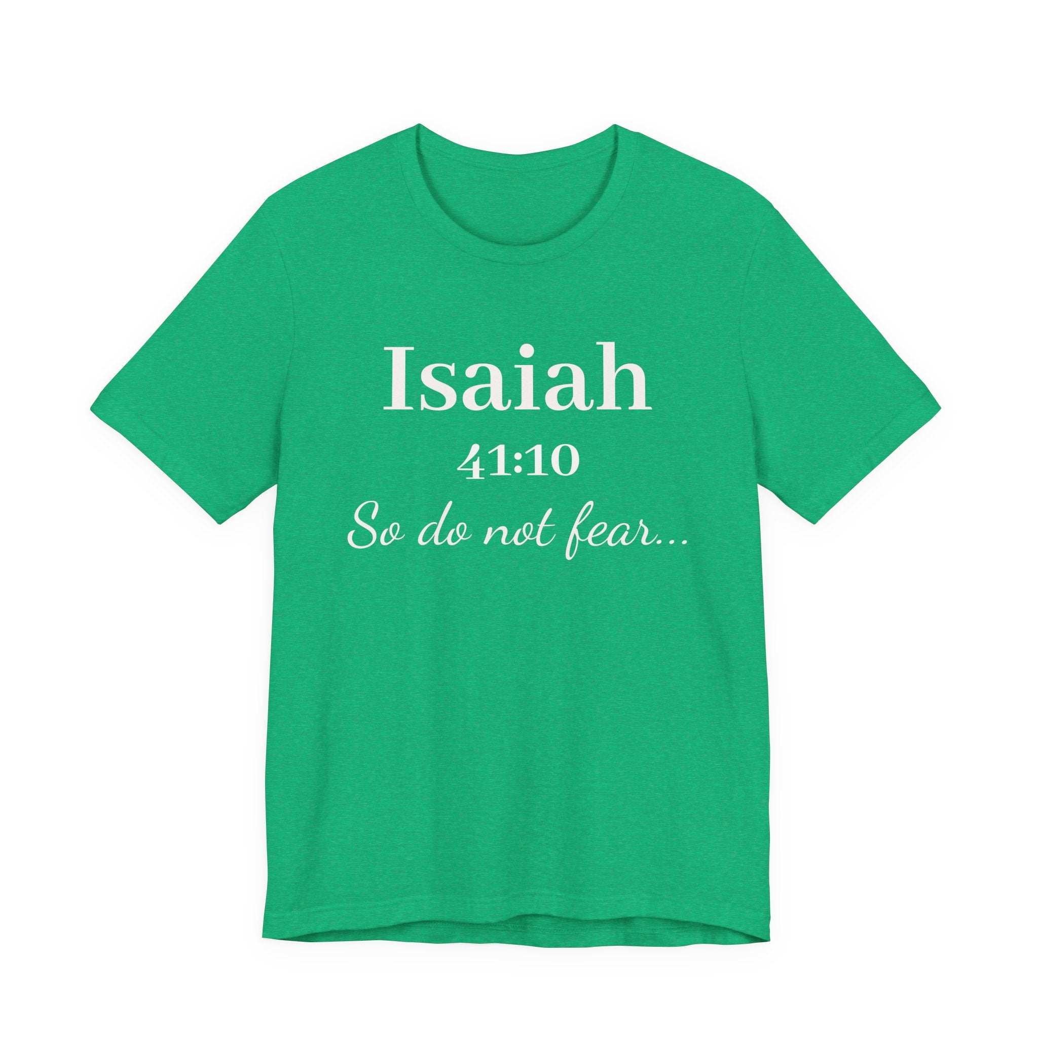 Isaiah 41:10 Inspirational Tee — "So do not fear" Christian Scripture T-Shirt
