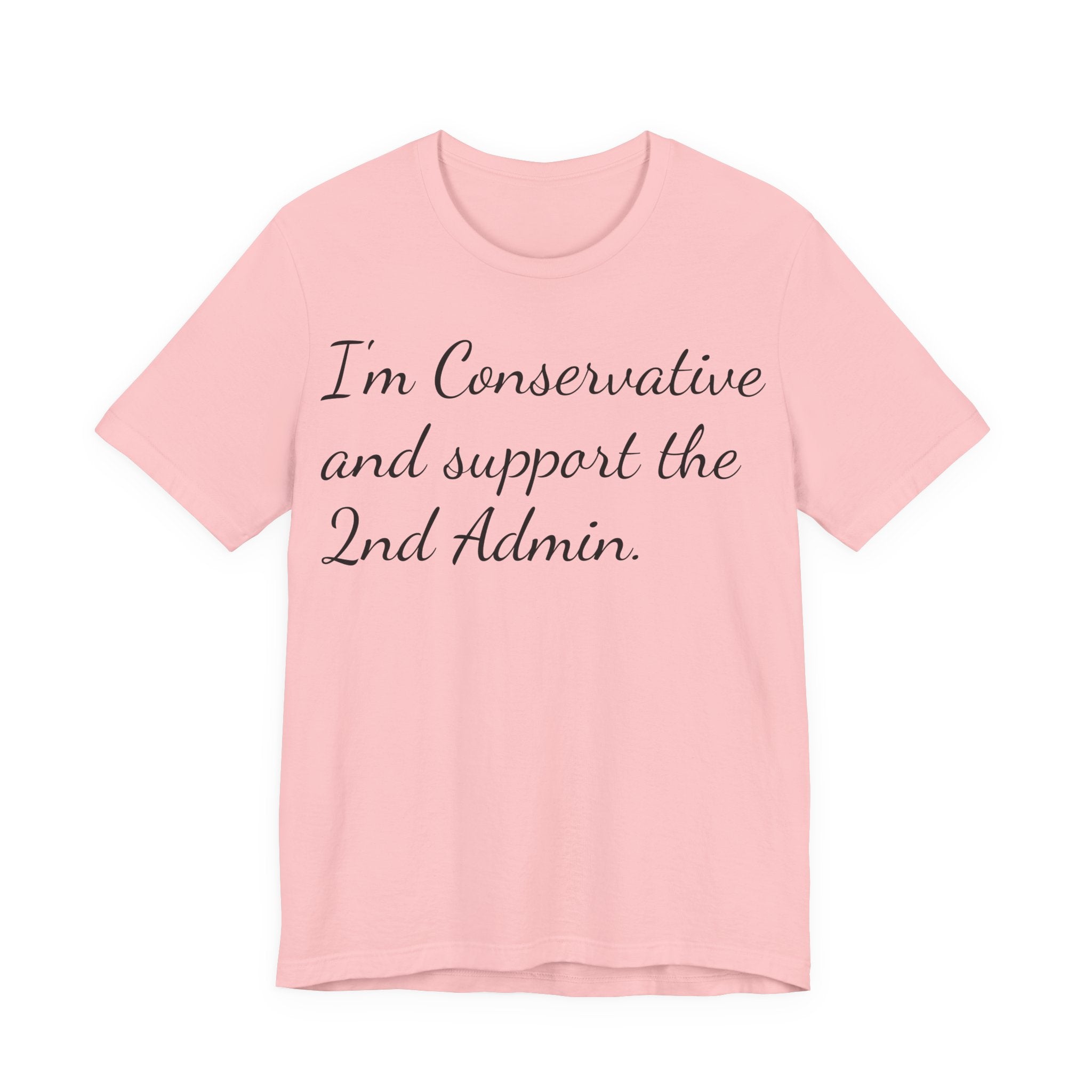 Conservative 2nd Admin Tee - 'I'm Conservative and support the 2nd Admin' Shirt