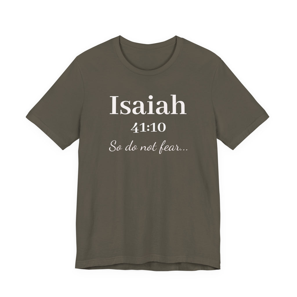 Isaiah 41:10 'So Do Not Fear' Christian Tee