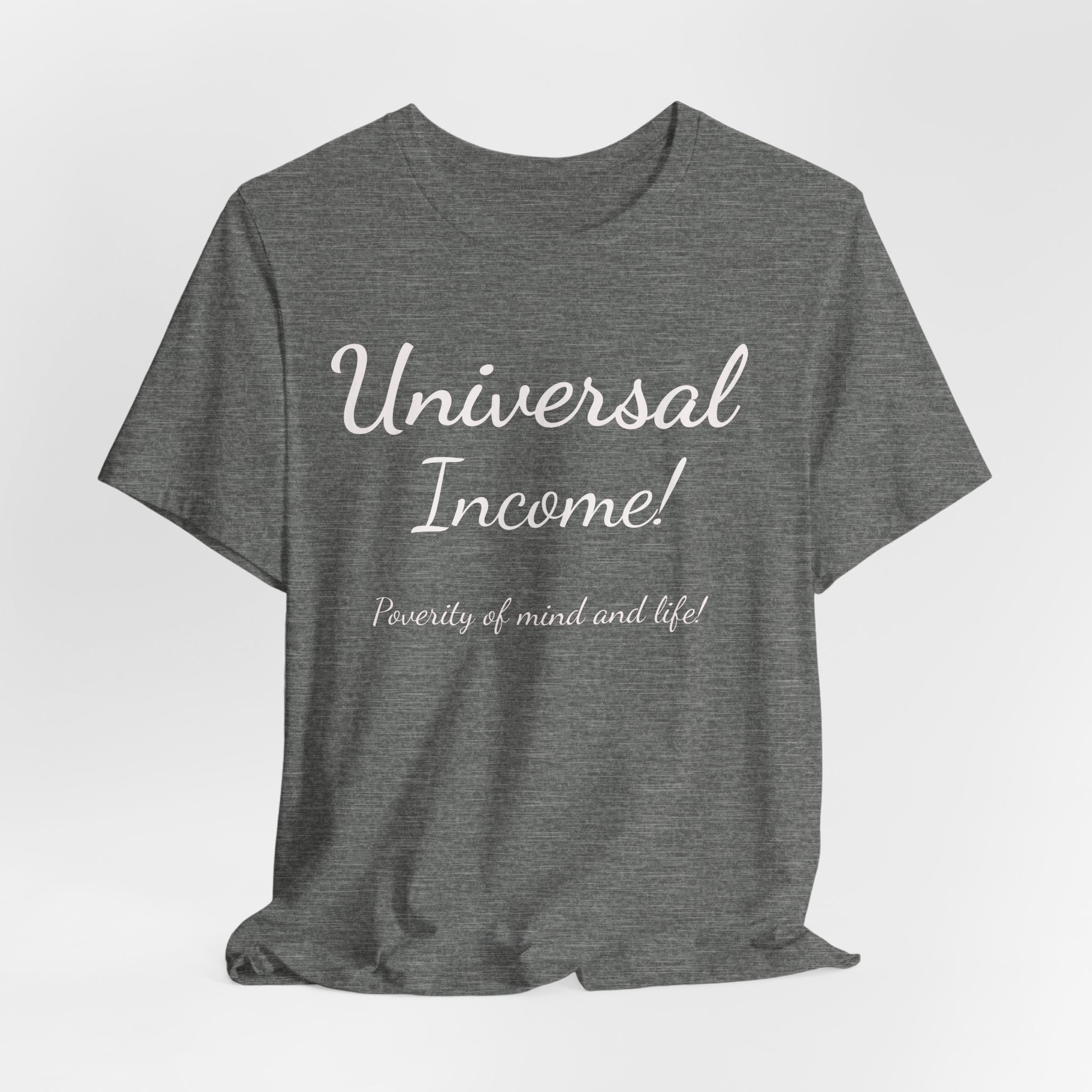 Universal Income Tee — "Universal Income!" Advocacy Shirt