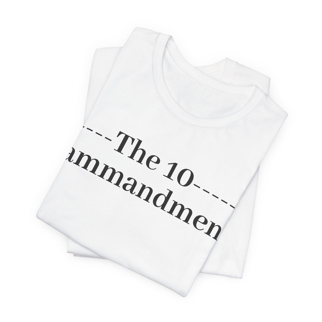 The 10 Commandment- Short Sleeve Tee