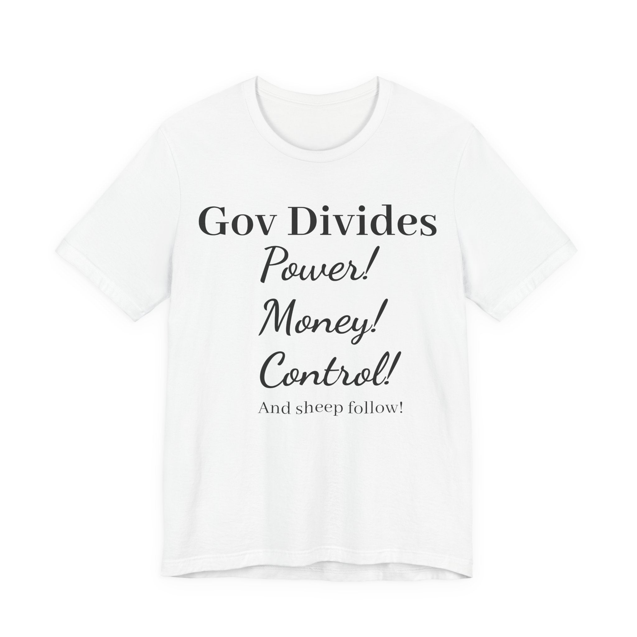 Gov Divides T‑Shirt – "Gov Divides: Power! Money! Control!" Political Statement Tee