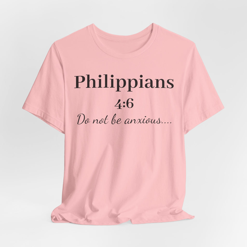 Philippians 4:6 'Do Not Be Anxious' T‑Shirt — Christian Scripture Tee