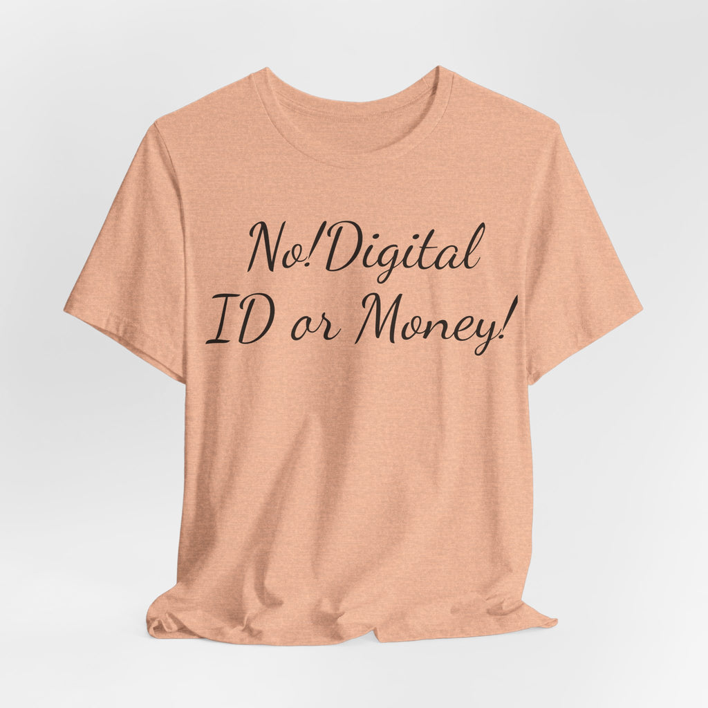 T-Shirt — "No! Digital ID or Money!" Protest Slogan Tee