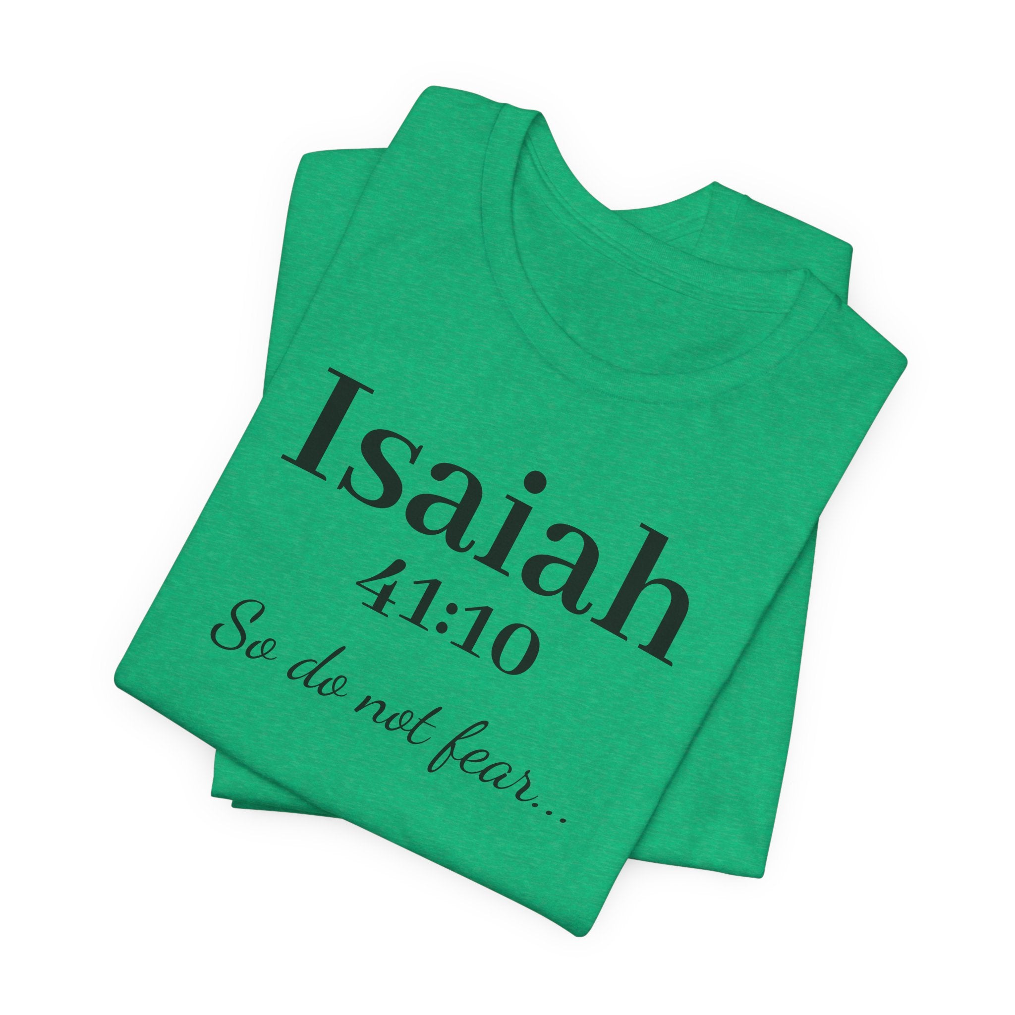 Isaiah 41:10 Christian Tee — "So do not fear" Inspirational Bible Shirt