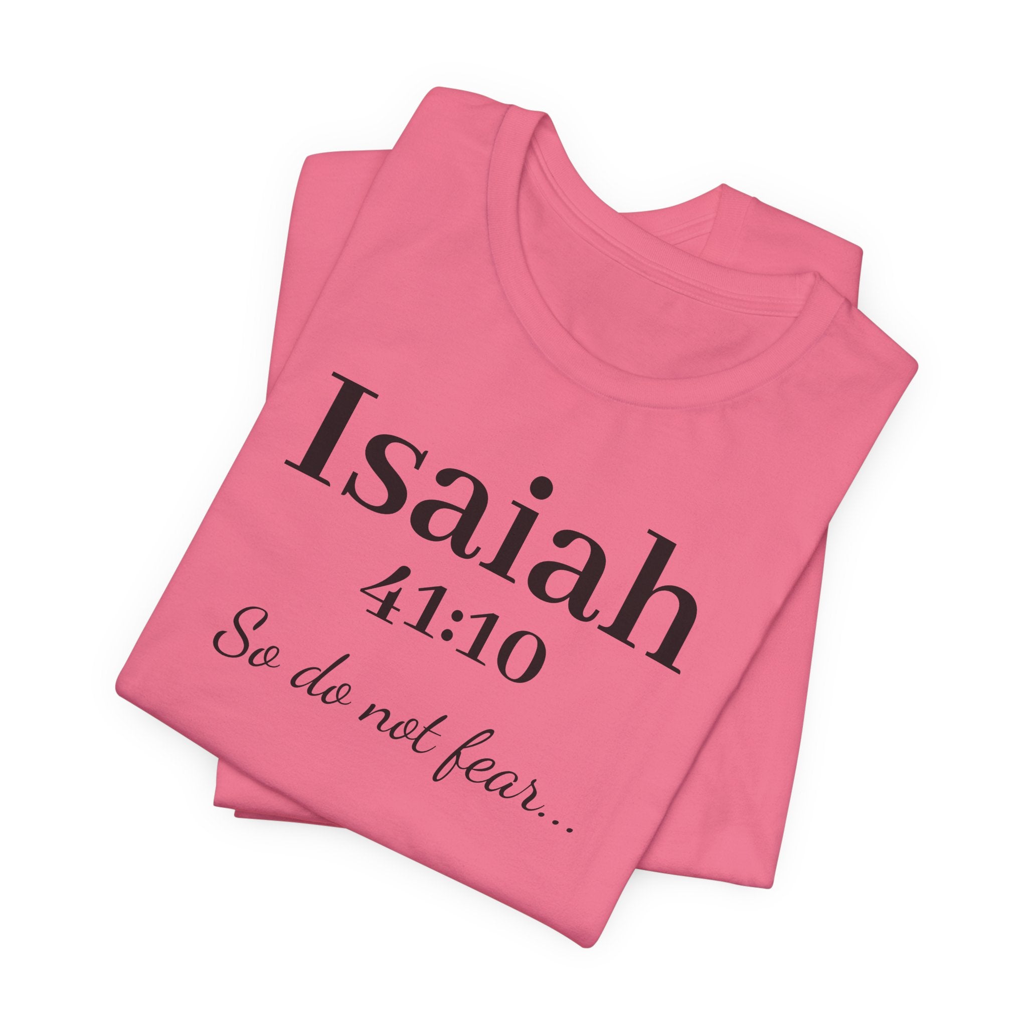 Isaiah 41:10 Christian Tee — "So do not fear" Inspirational Bible Shirt
