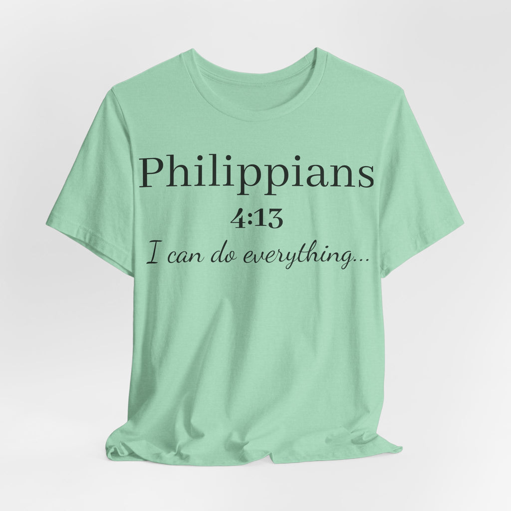 Philippians 4:13 Tee — "I Can Do Everything" Inspirational Christian T‑Shirt