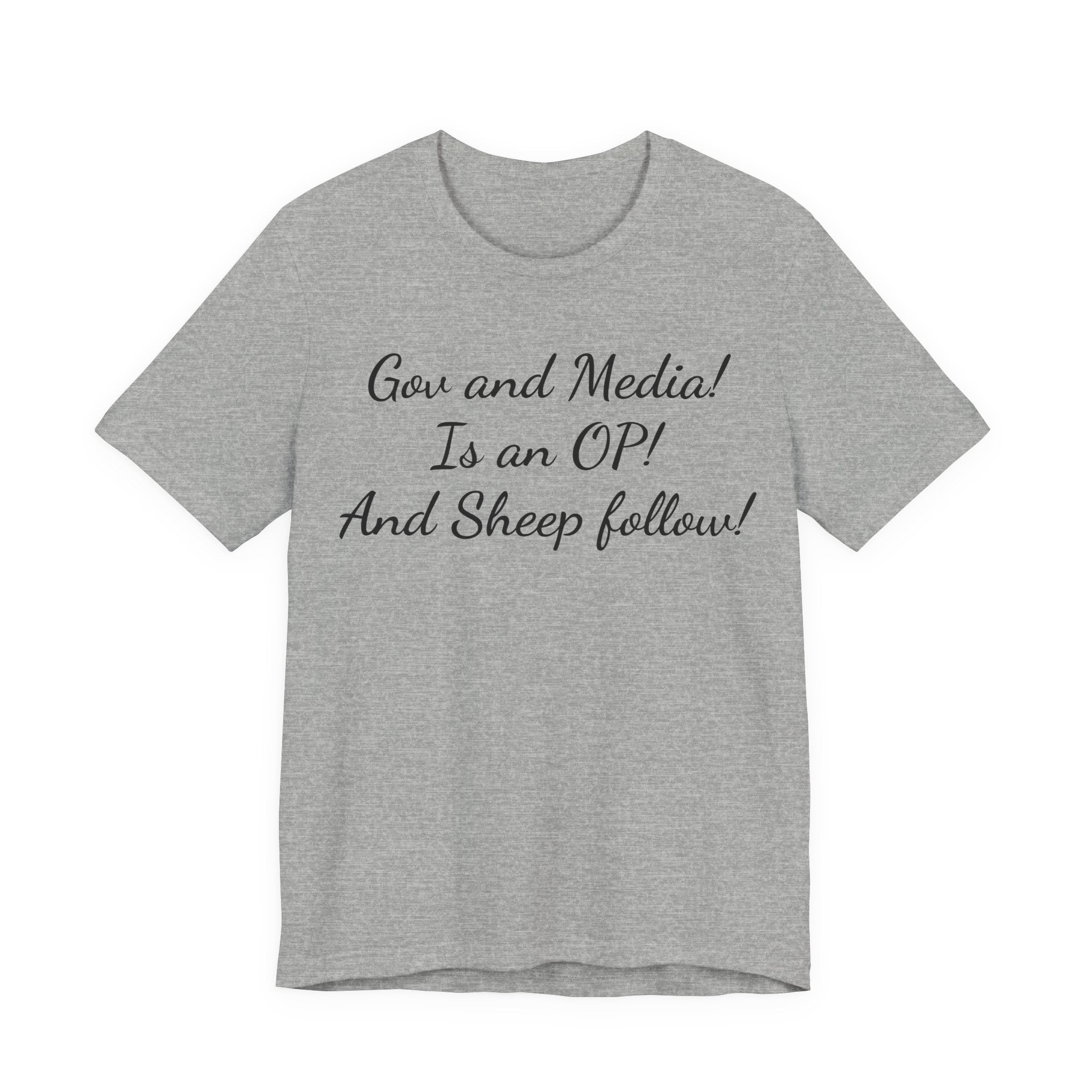 Graphic Tee — "Gov and Media! Is an OP! And Sheep follow!" Political Satire T‑Shirt