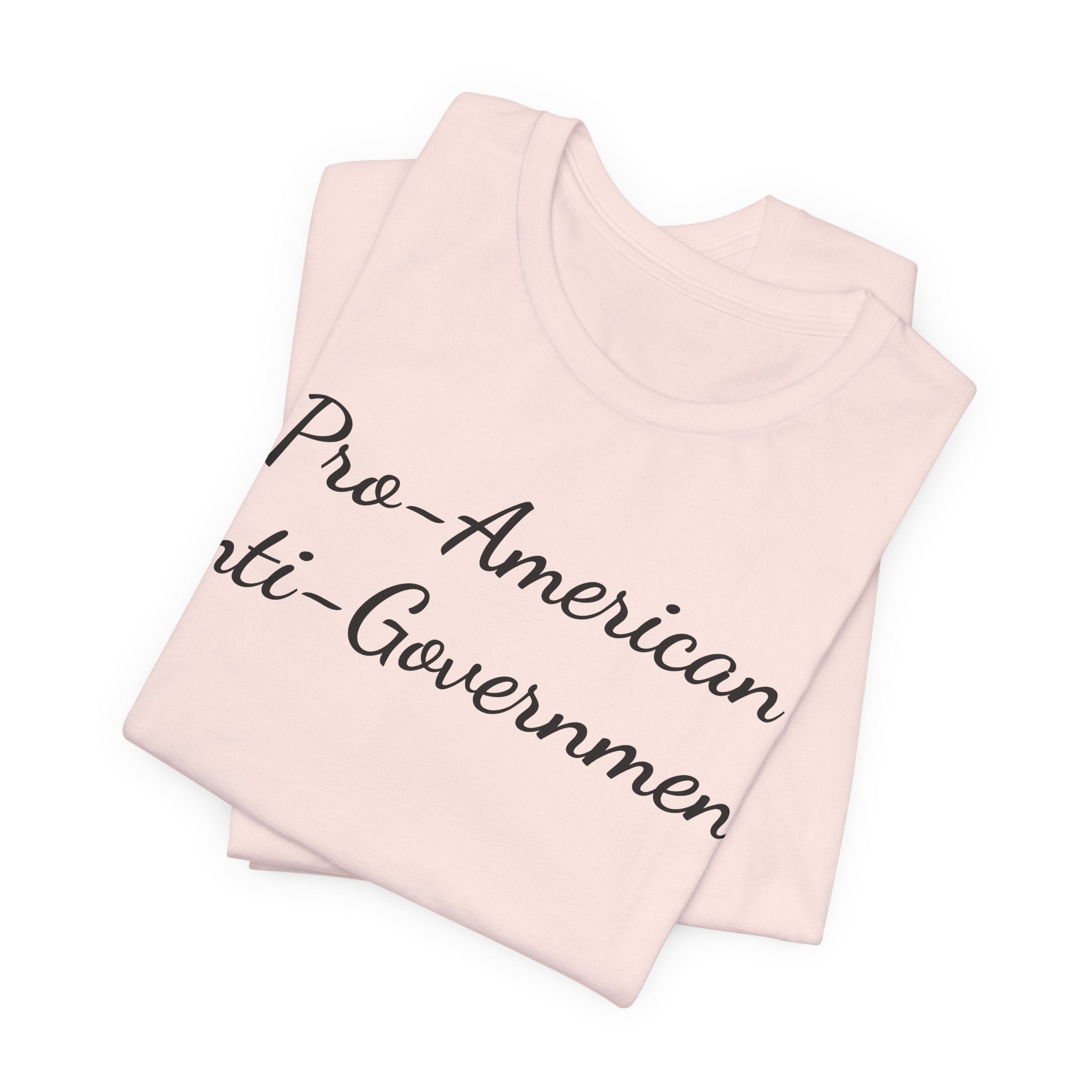 T-Shirt — "Pro‑American, Anti‑Government!" Script Political Slogan Tee