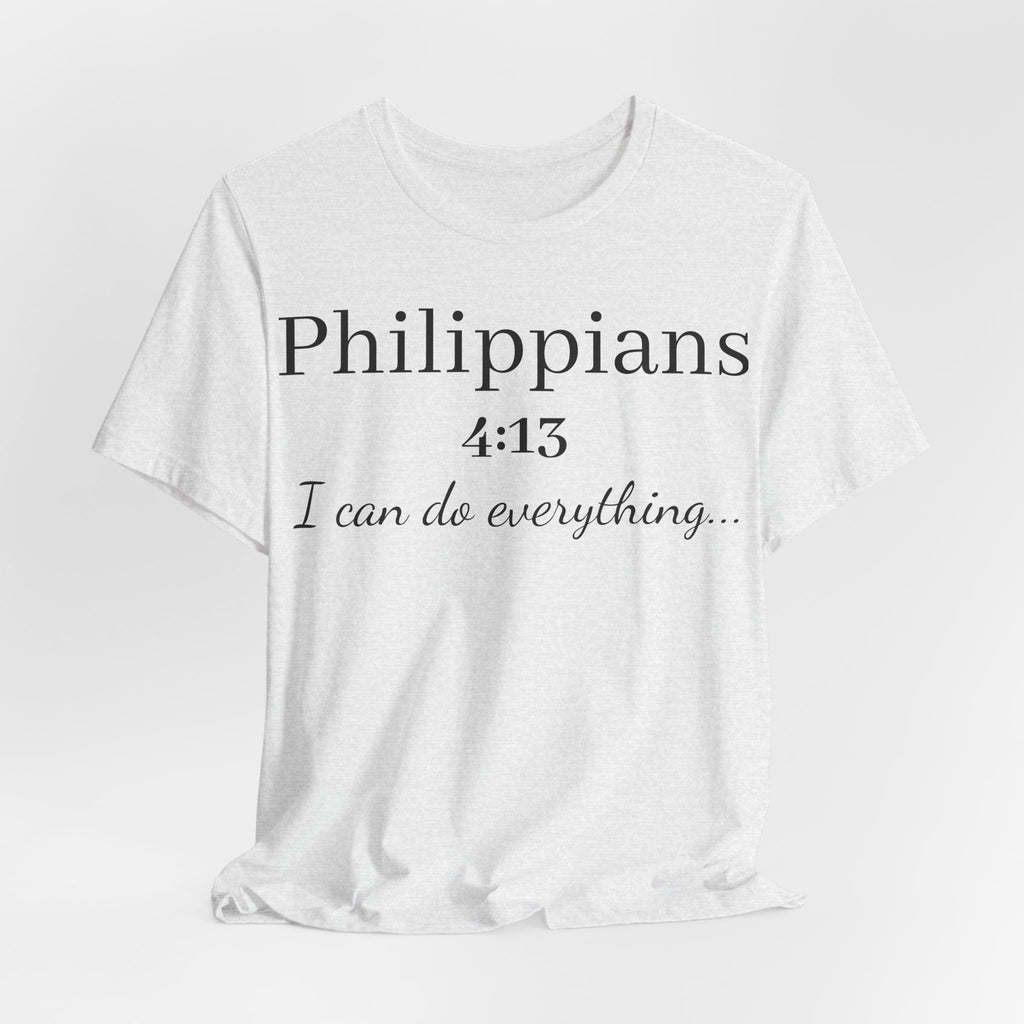 Philippians 4:13 Tee — "I Can Do Everything" Inspirational Christian T‑Shirt