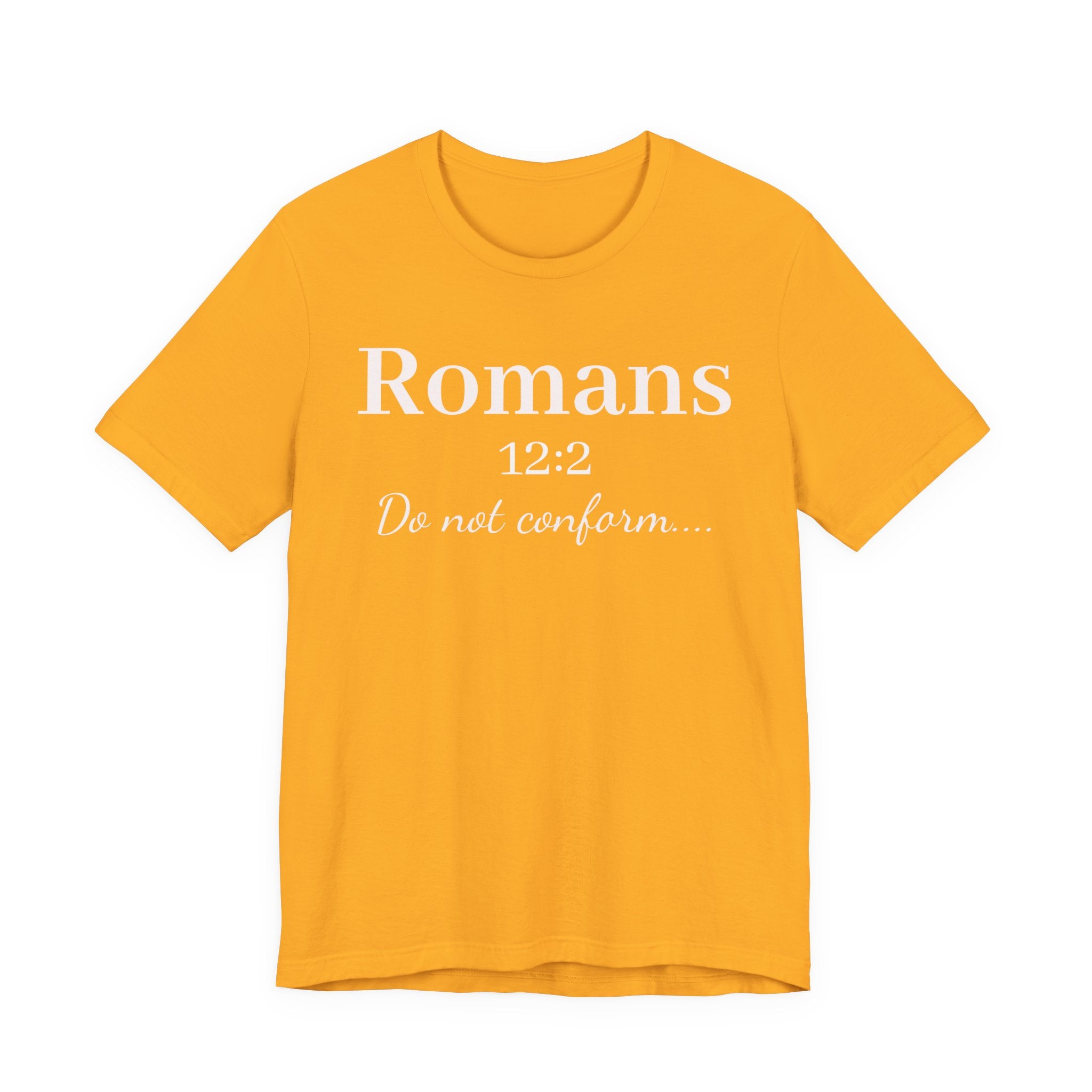 Romans 12:2 "Do Not Conform" Tee