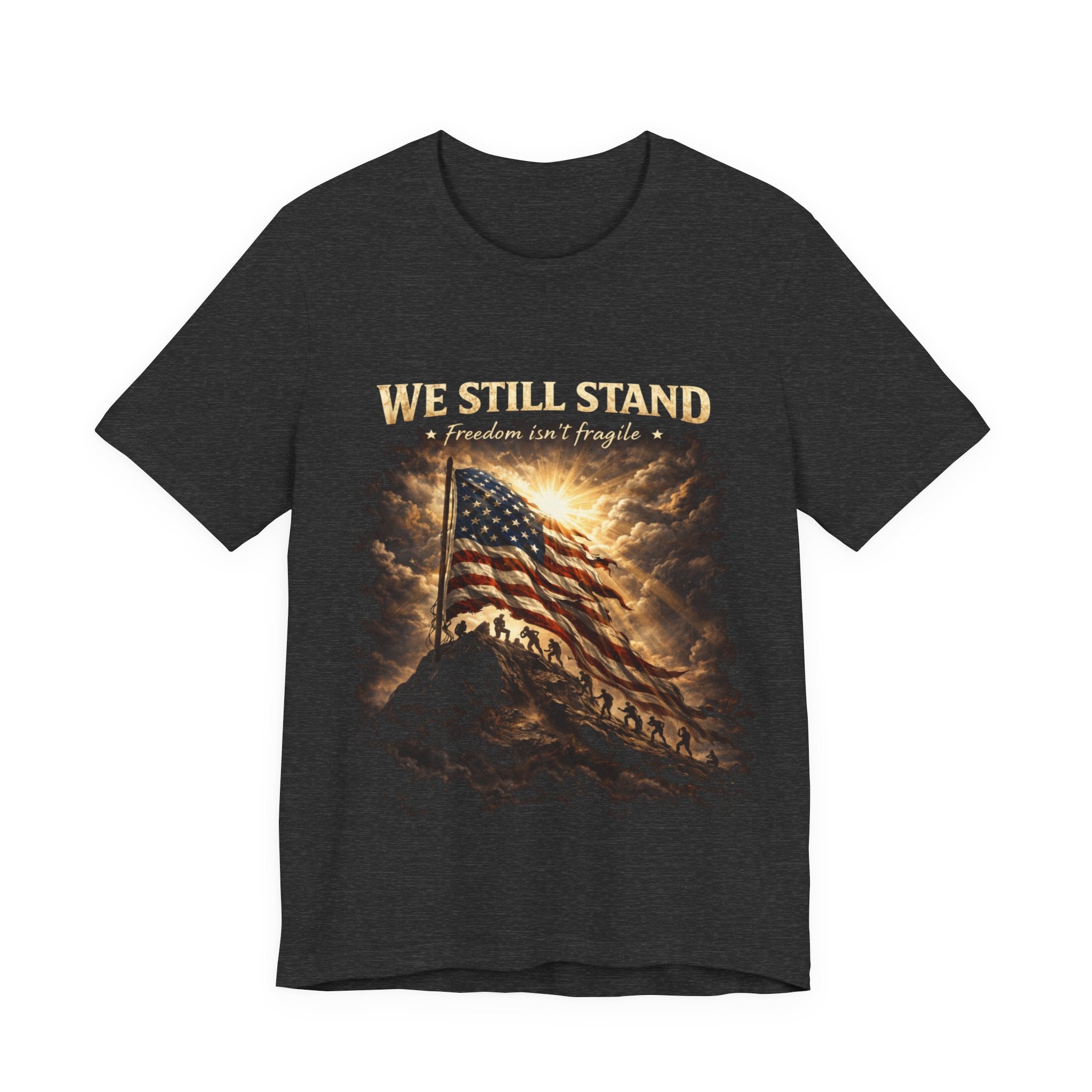We Still Stand American Flag T-Shirt – Patriotic Freedom Tee for Veterans & Fourth of July