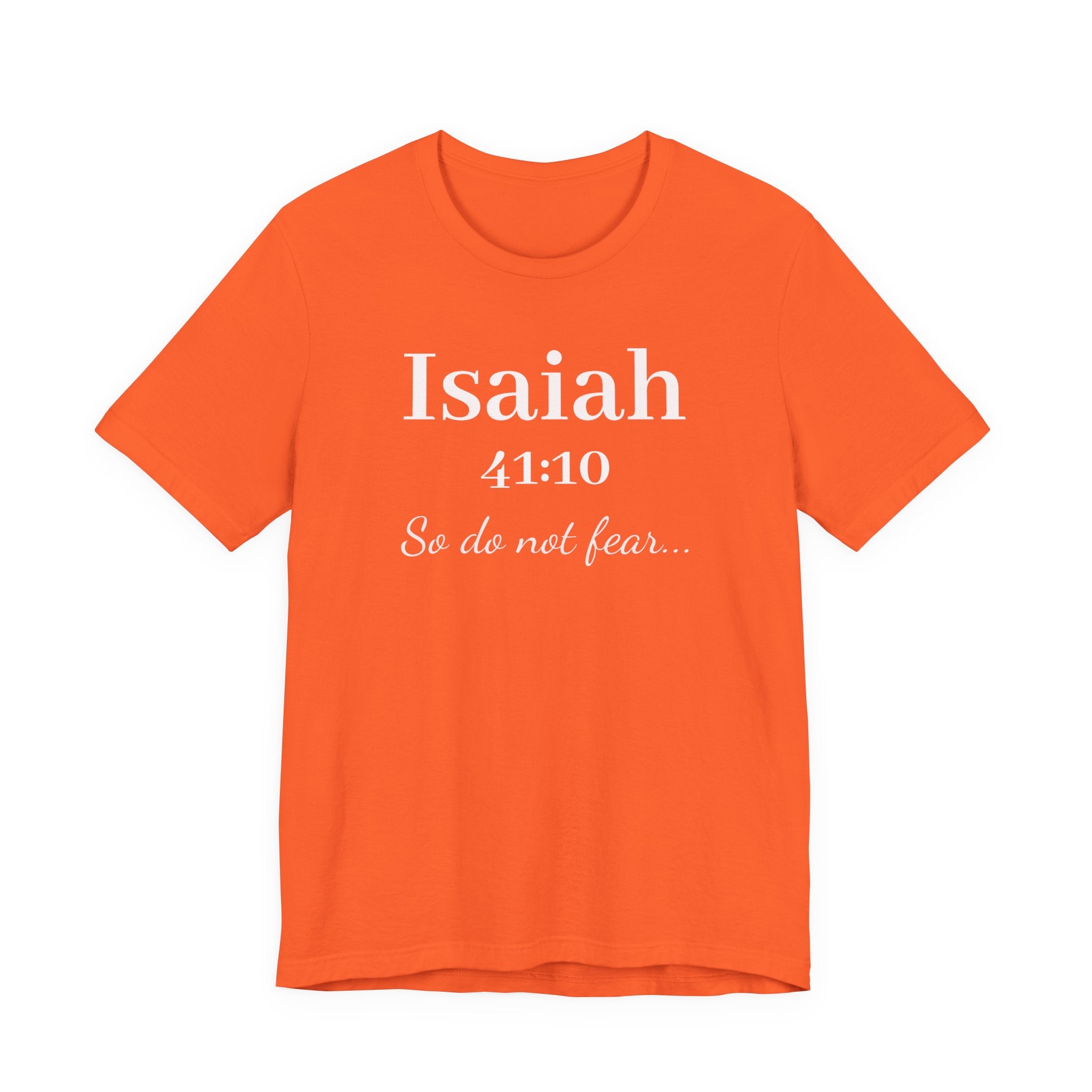 Isaiah 41:10 'So Do Not Fear' Christian Tee