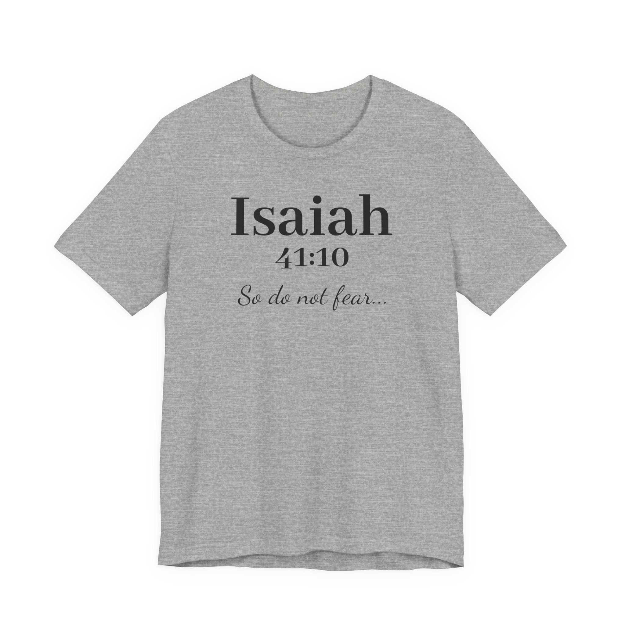 Isaiah 41:10 Christian Tee — "So do not fear" Inspirational Bible Shirt
