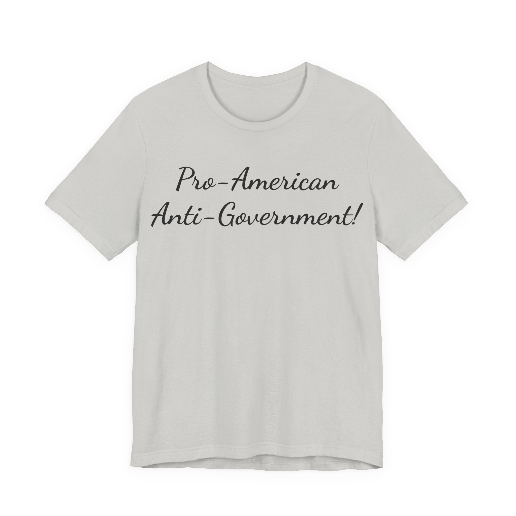 T-Shirt — "Pro‑American, Anti‑Government!" Script Political Slogan Tee