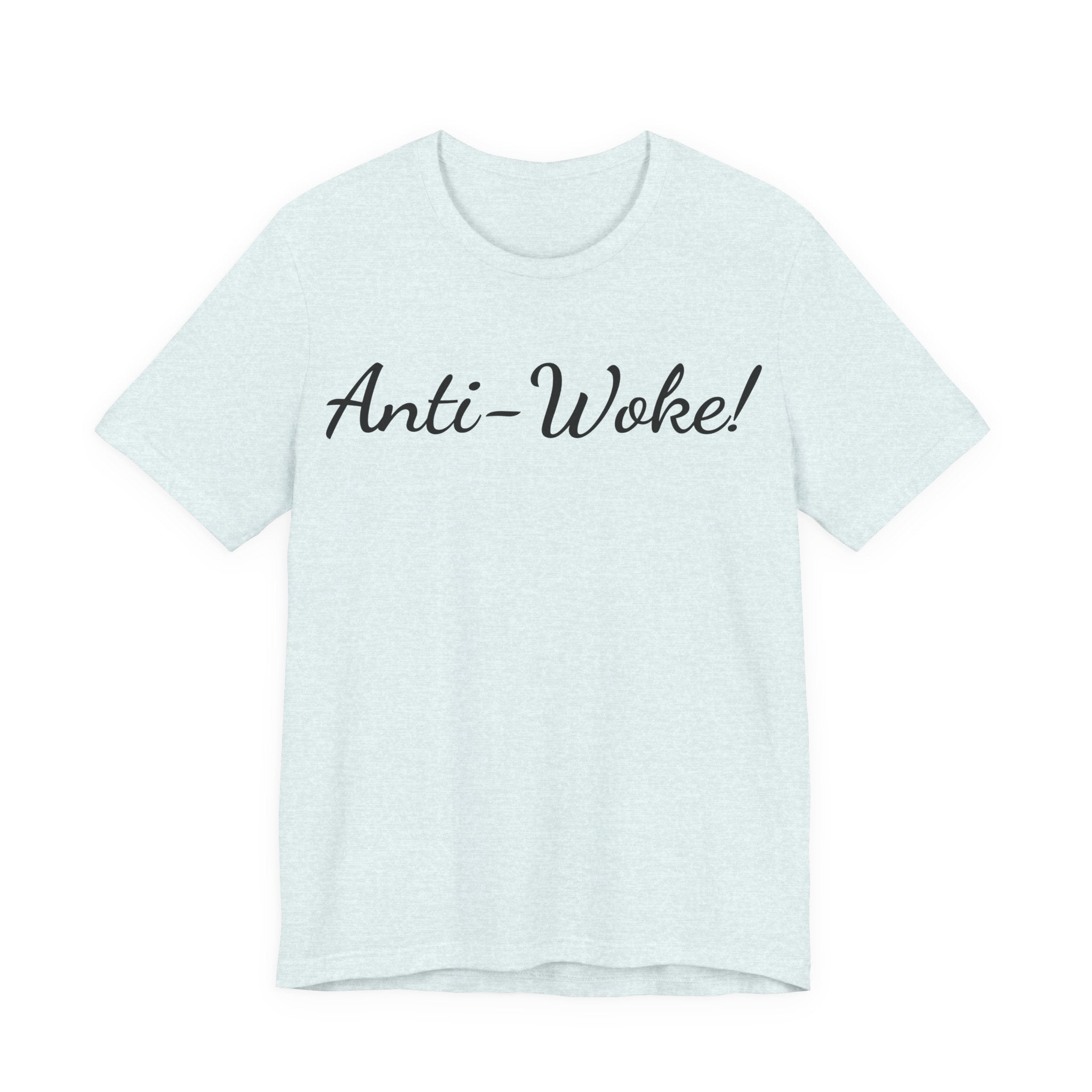 Anti-Woke Tee — Bold Script Political Statement T-Shirt