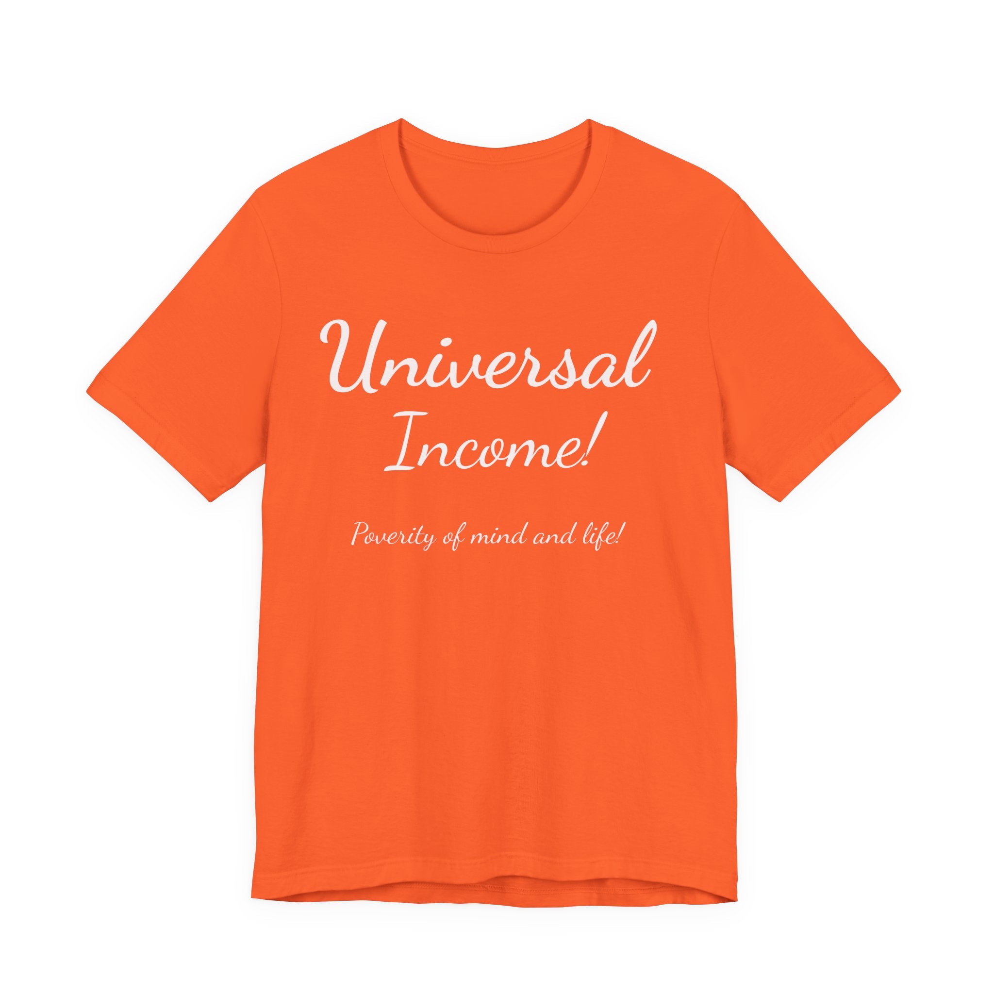 Universal Income Tee — "Universal Income!" Advocacy Shirt