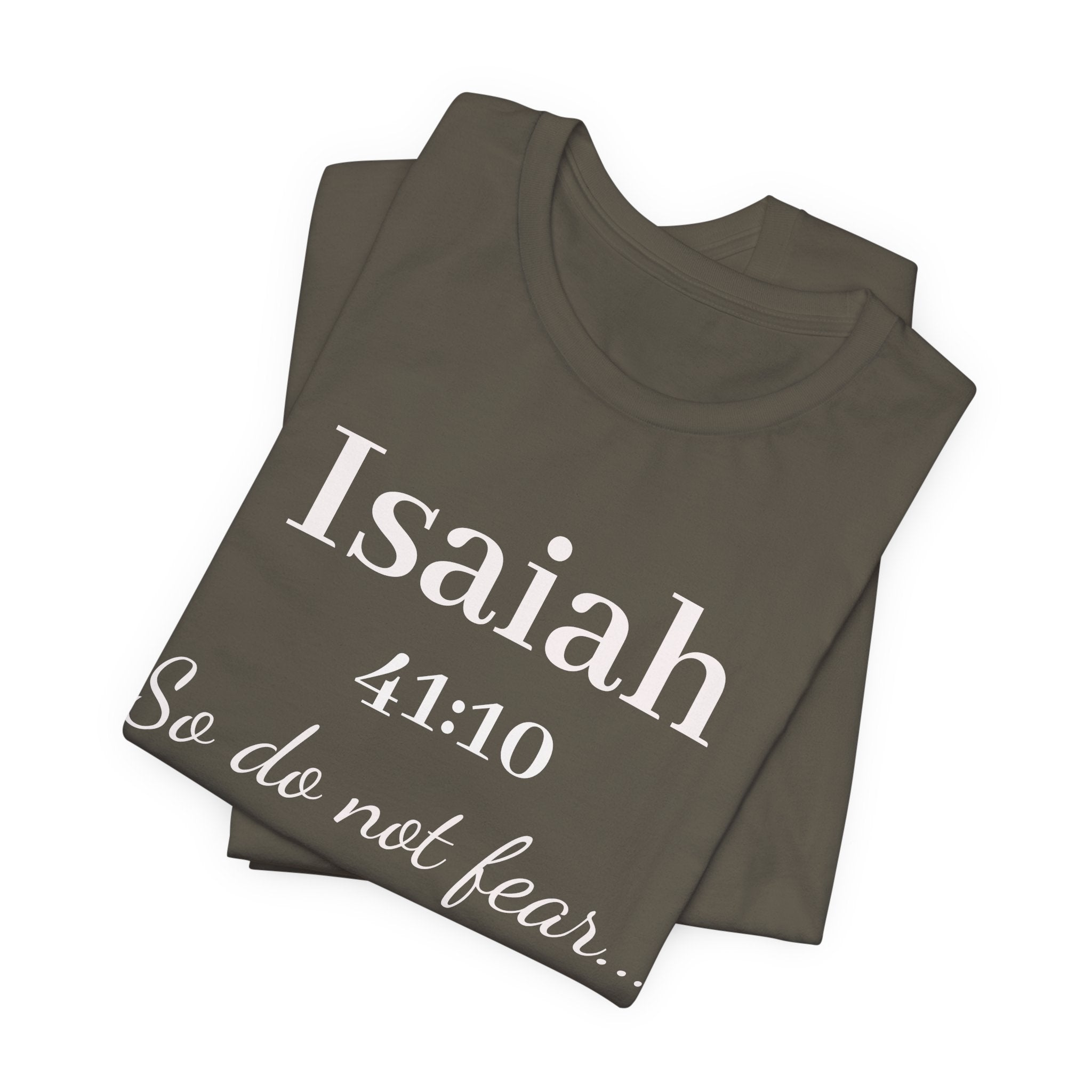 Isaiah 41:10 Inspirational Tee — "So do not fear" Christian Scripture T-Shirt