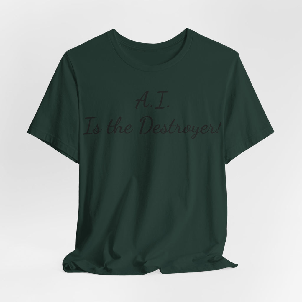 T‑Shirt — "A.I. Is the Destroyer!" Script Tee