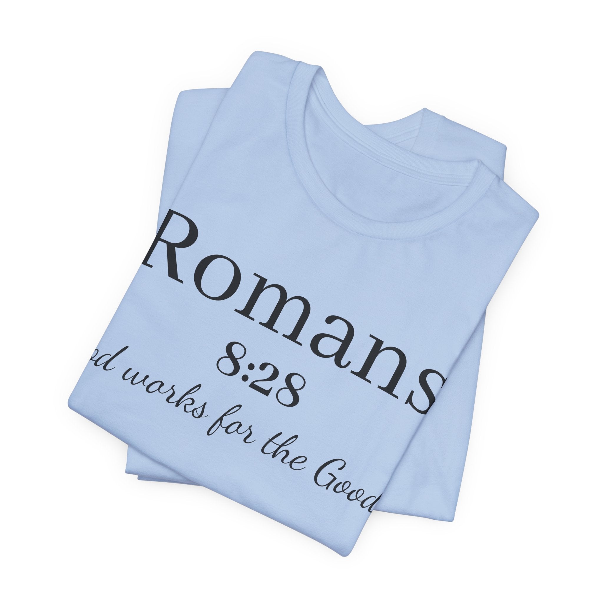 Romans 8:28 Scripture Tee — "God Works for the Good" Christian T-Shirt