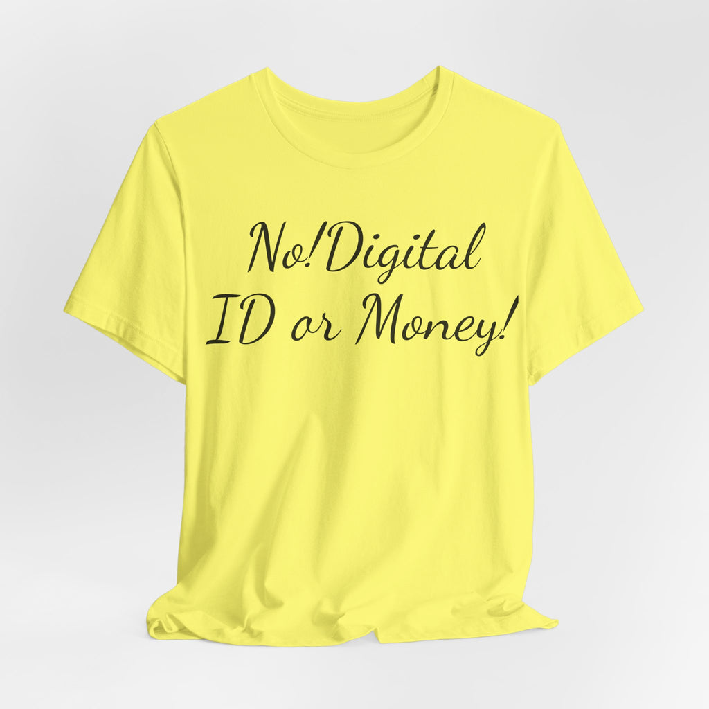 T-Shirt — "No! Digital ID or Money!" Protest Slogan Tee