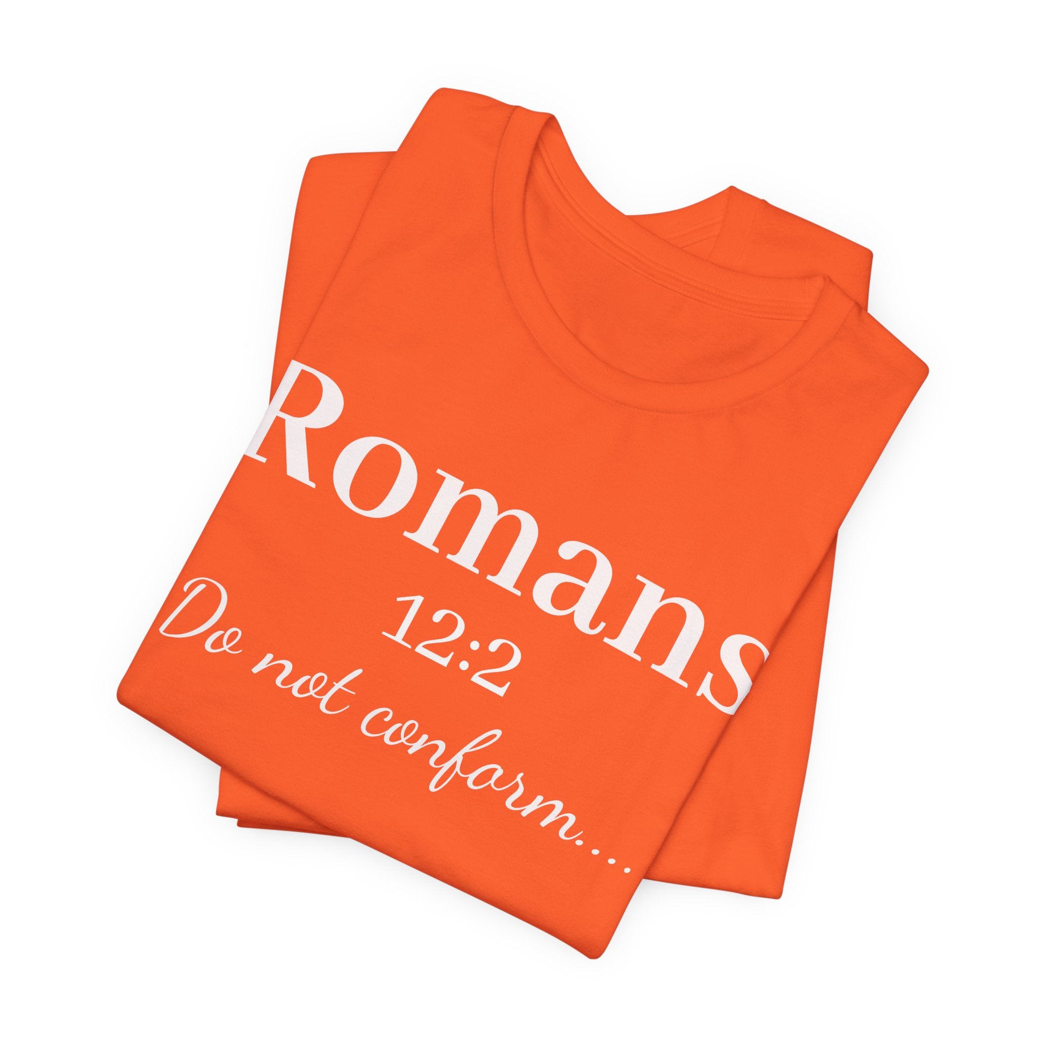 Romans 12:2 "Do Not Conform" Tee
