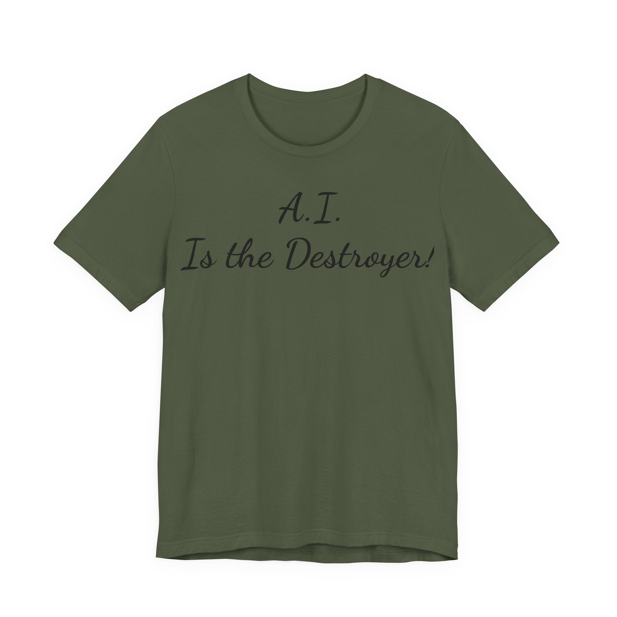 T‑Shirt — "A.I. Is the Destroyer!" Script Tee