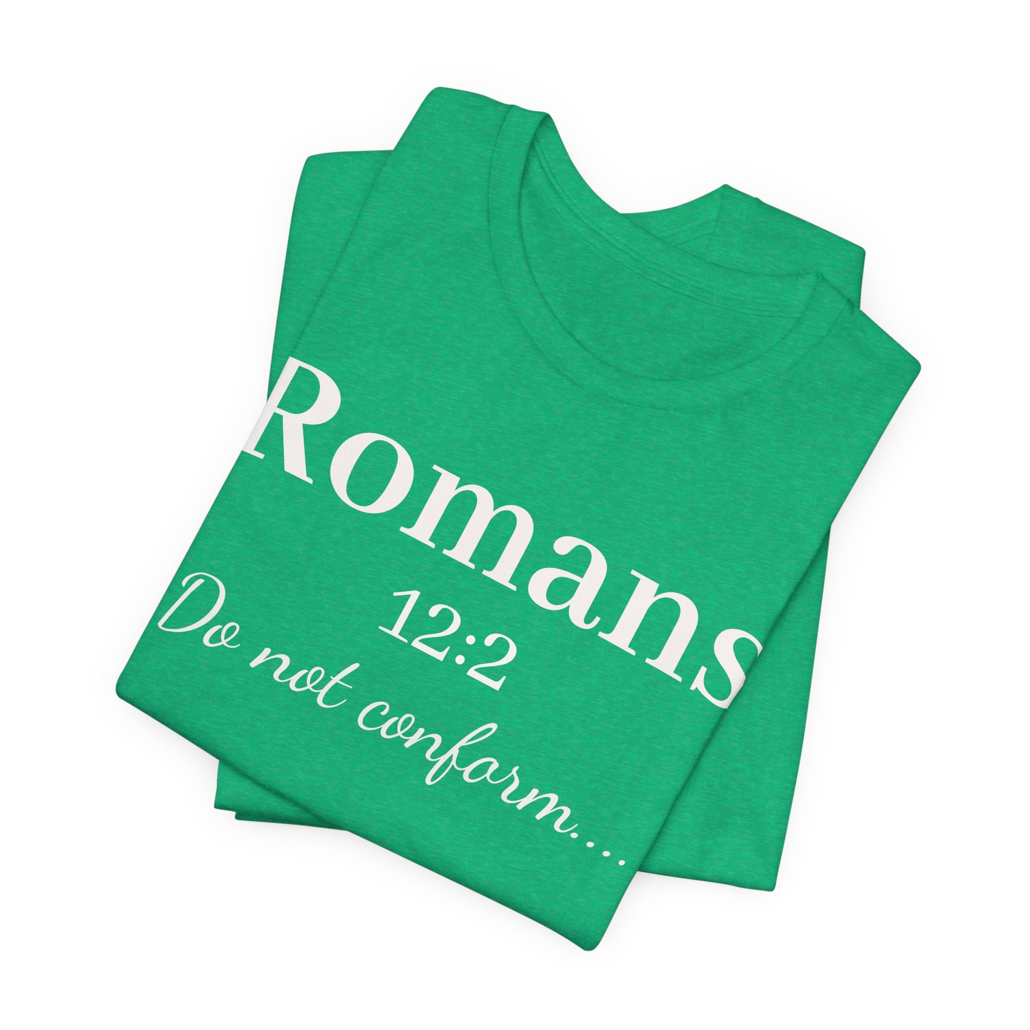 Romans 12:2 "Do Not Conform" Tee